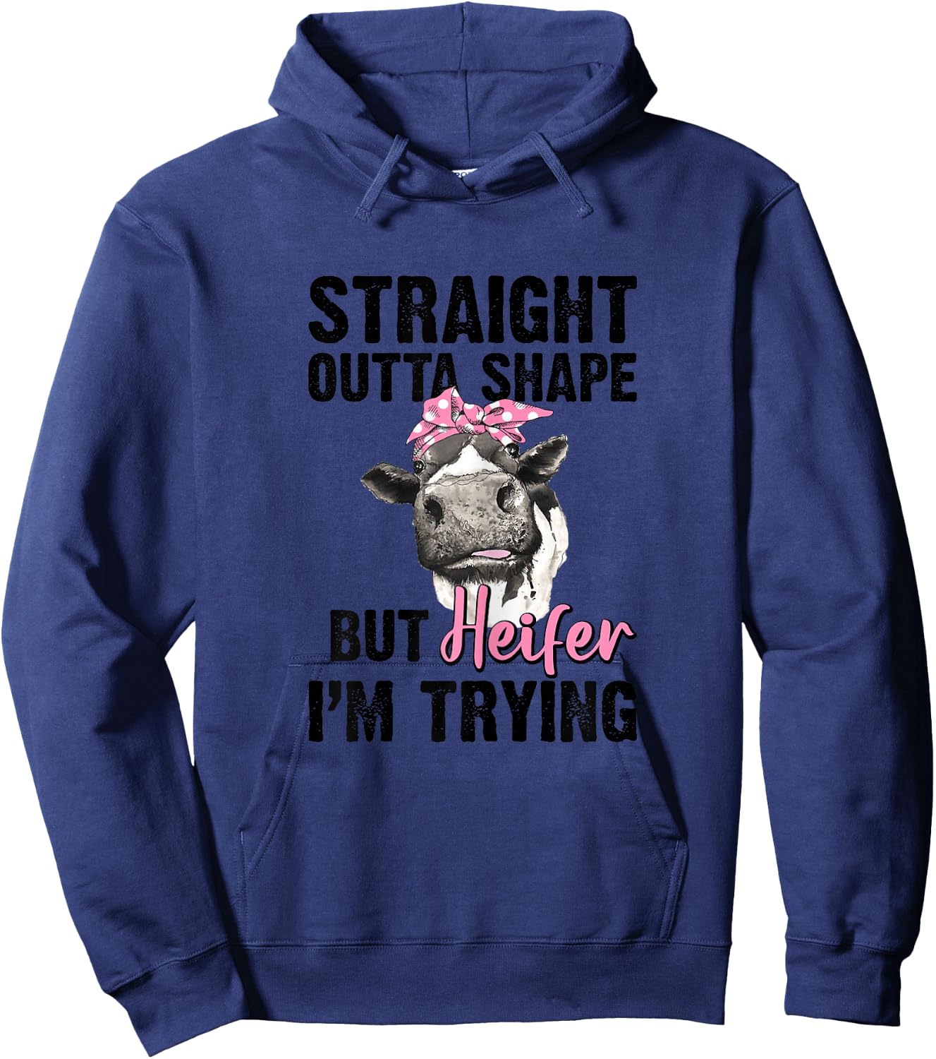 Straight Outta Shape But Heifer I'm Trying Funny Hoodie - Hoodie | Navy