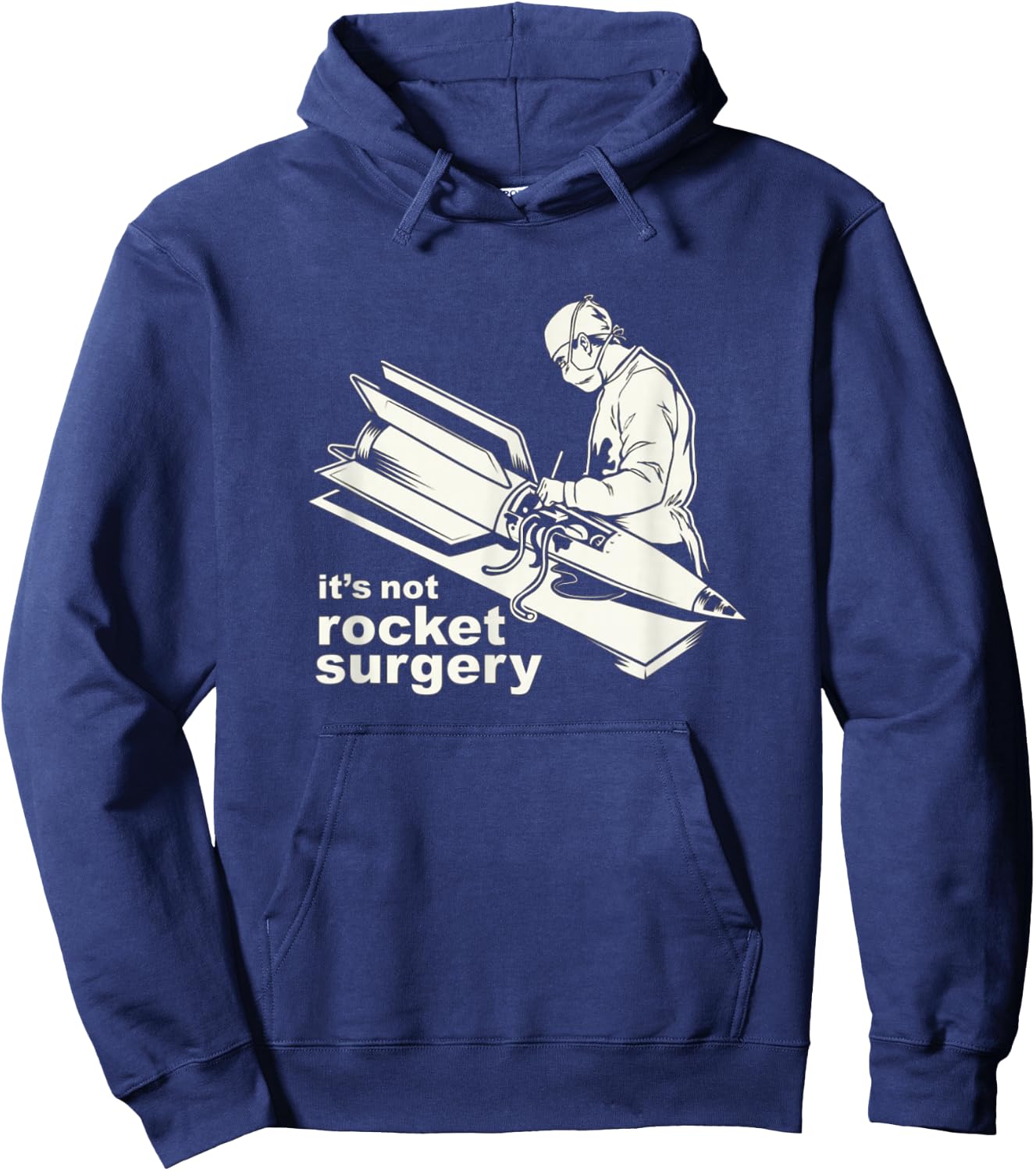 It's Not Rocket Surgery Doctor Of Medicine Surgeon Hoodie - Hoodie | Navy