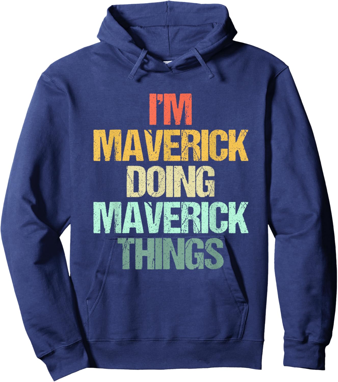 I'm Maverick Doing Maverick Things -Fun Saying Name Maverick Hoodie - Hoodie | Navy