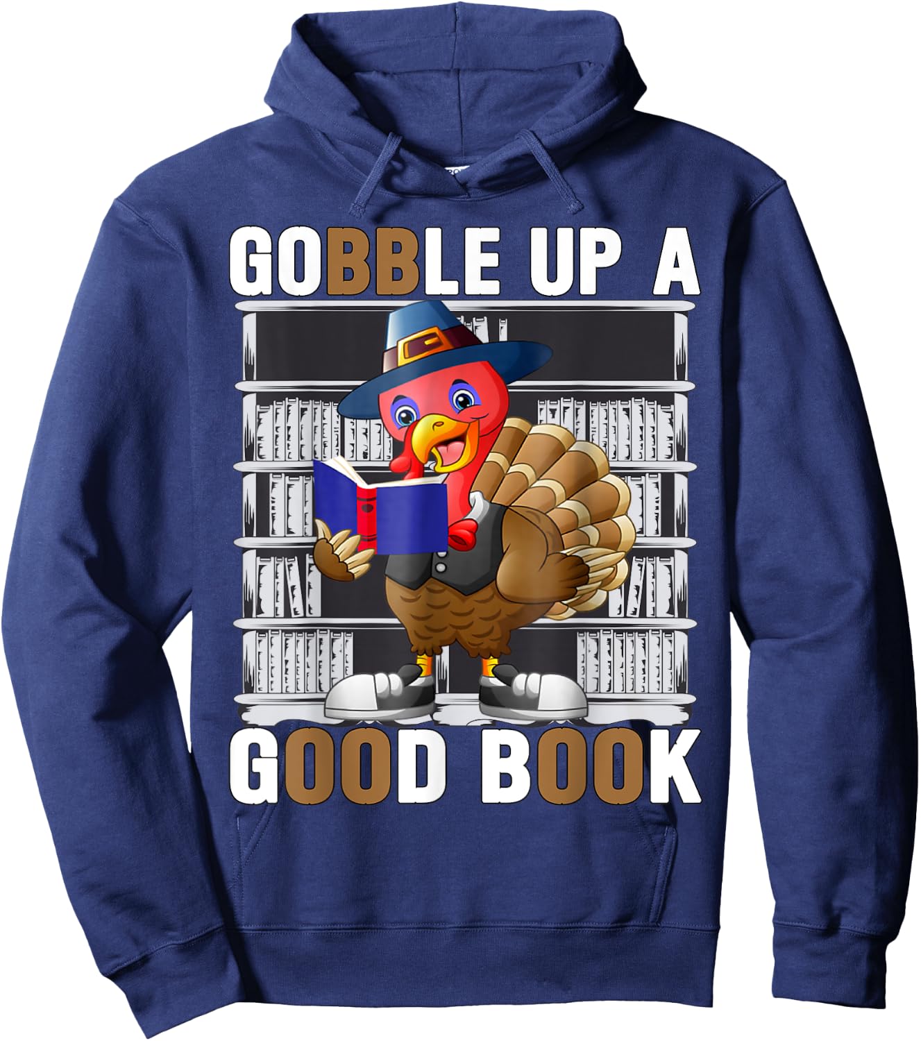Funny Thanksgiving Turkey Shirt | Gobble up on good book Hoodie - Hoodie | Navy