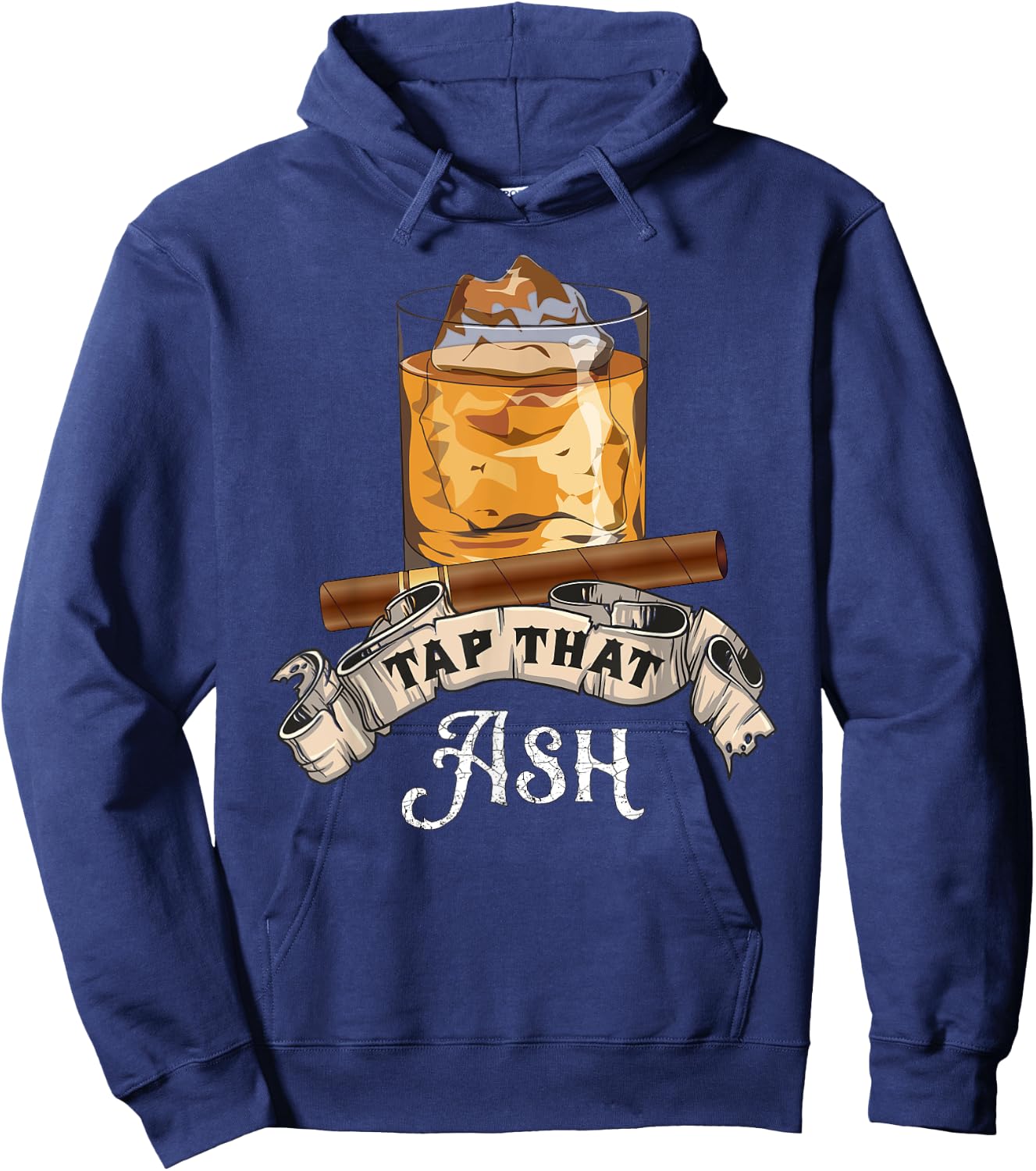 Tap That Ash Cigar - Funny Whiskey Lover Gift Hoodie - Hoodie | Navy
