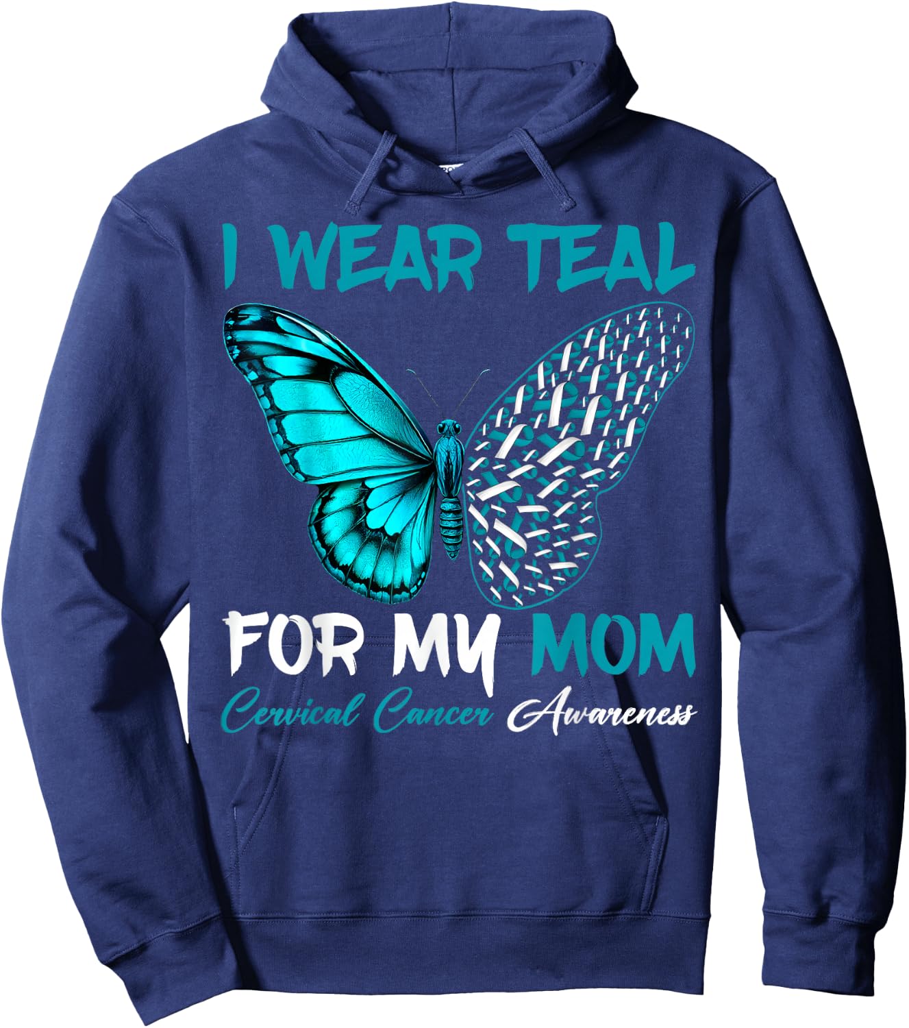 I Wear Teal For My Mom Cervical Cancer Awareness Support Hoodie - Hoodie | Navy