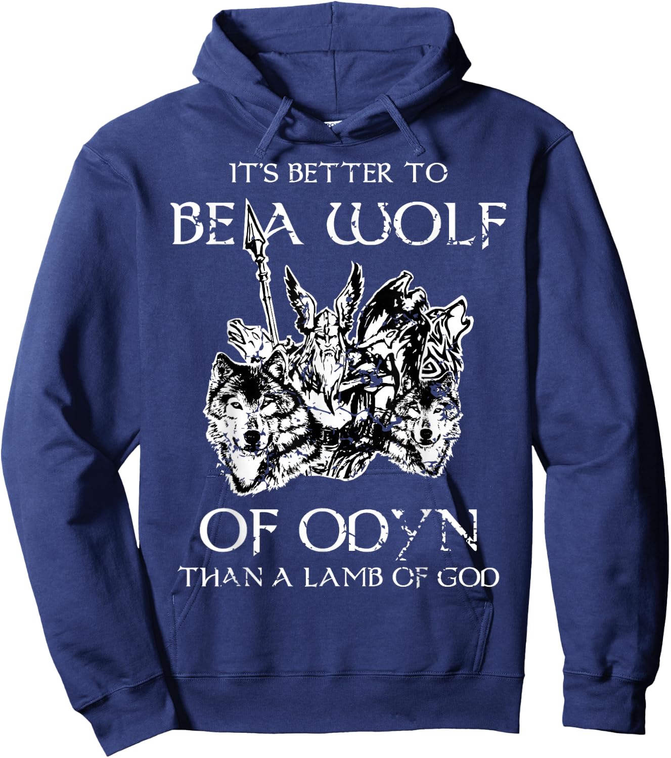 It's Better To Be A Wolf Of Odin Than A Lamb Of God T Shirt Hoodie - Hoodie | Navy