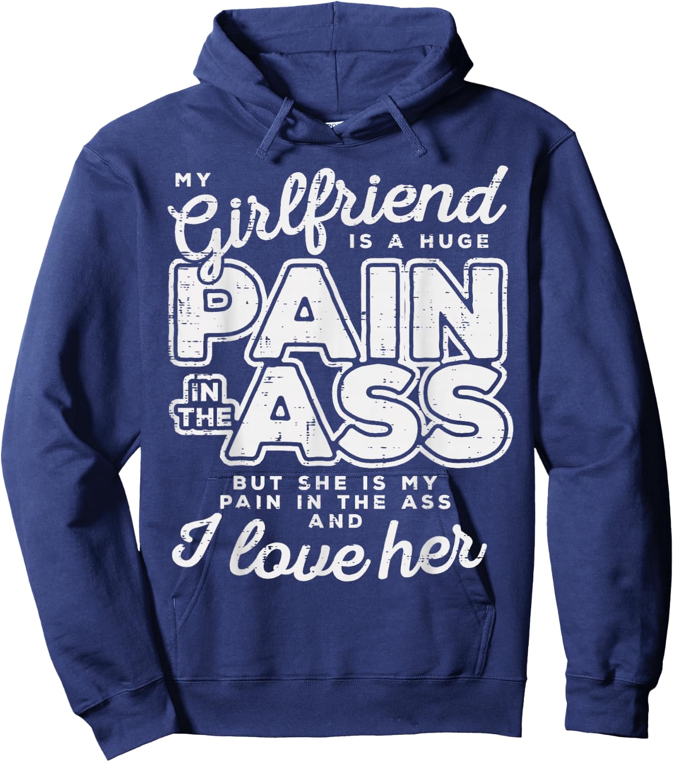 My Girlfriend Is A Huge Pain Valentines Day Boyfriend Gift Hoodie - Hoodie | Navy