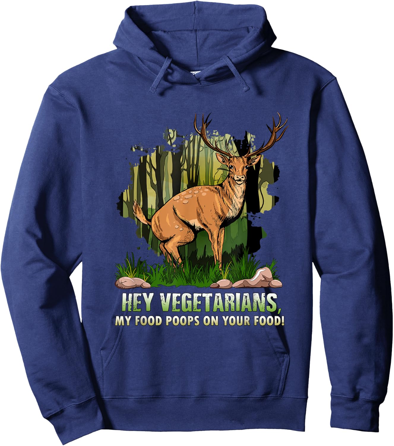 Hey Vegetarians My Food Poops On Your Food Funny Deer Shirt Hoodie - Hoodie | Navy
