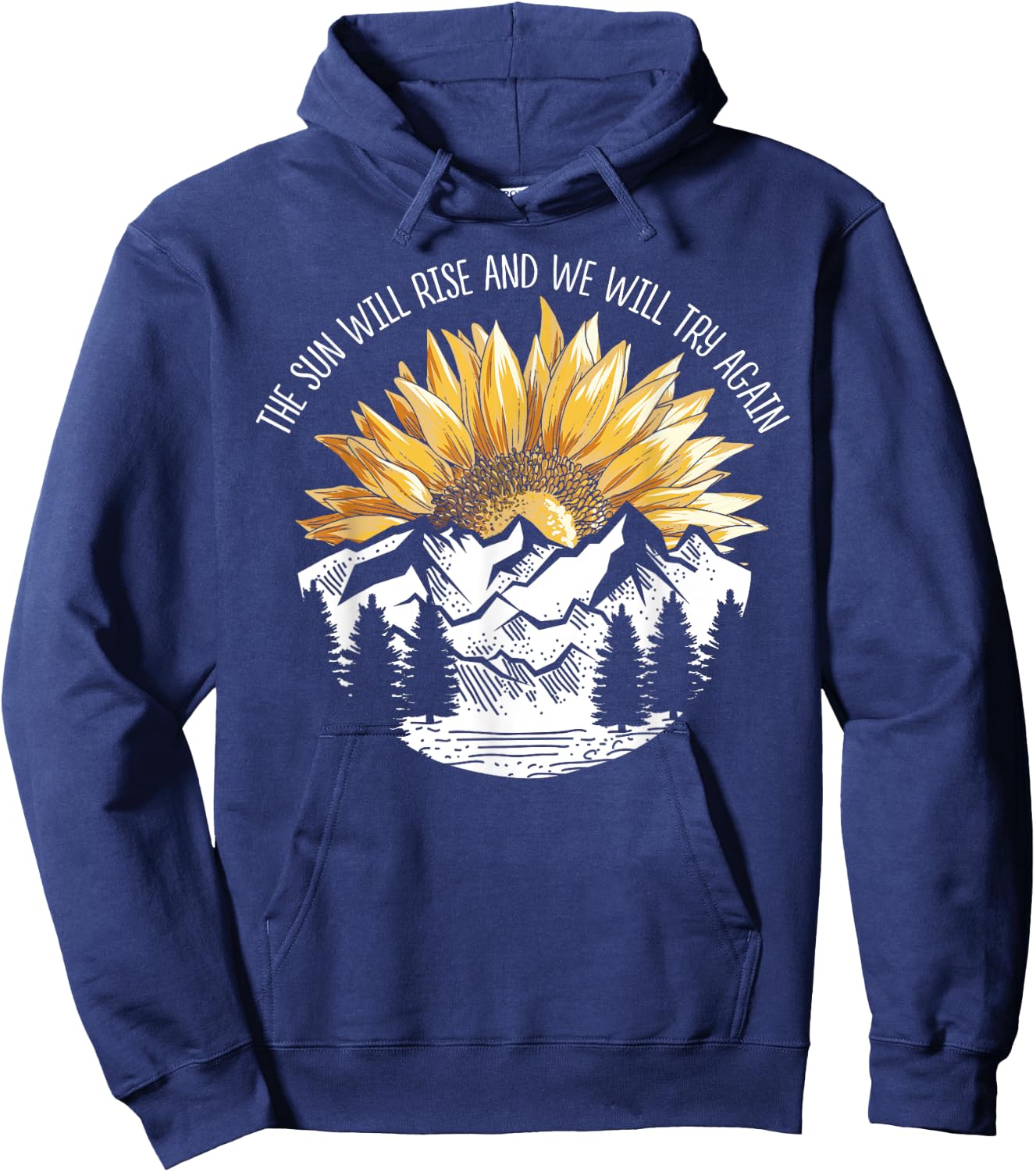 The Sun Will Rise And We Will Try Again Camping Hiking Shirt Hoodie - Hoodie | Navy