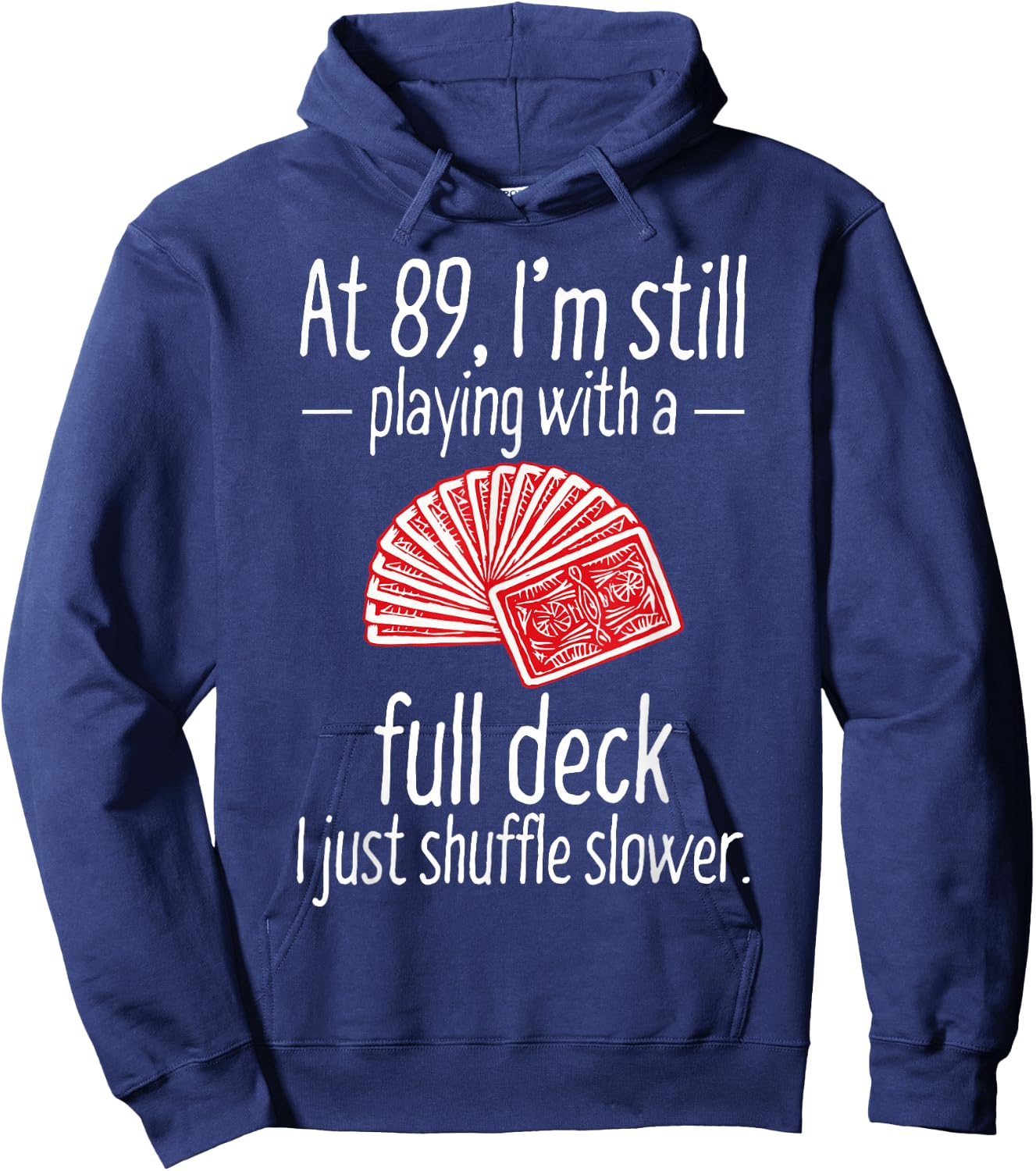 Funny 89th Birthday Gift 89 Year Old Cards Hoodie - Hoodie | Navy