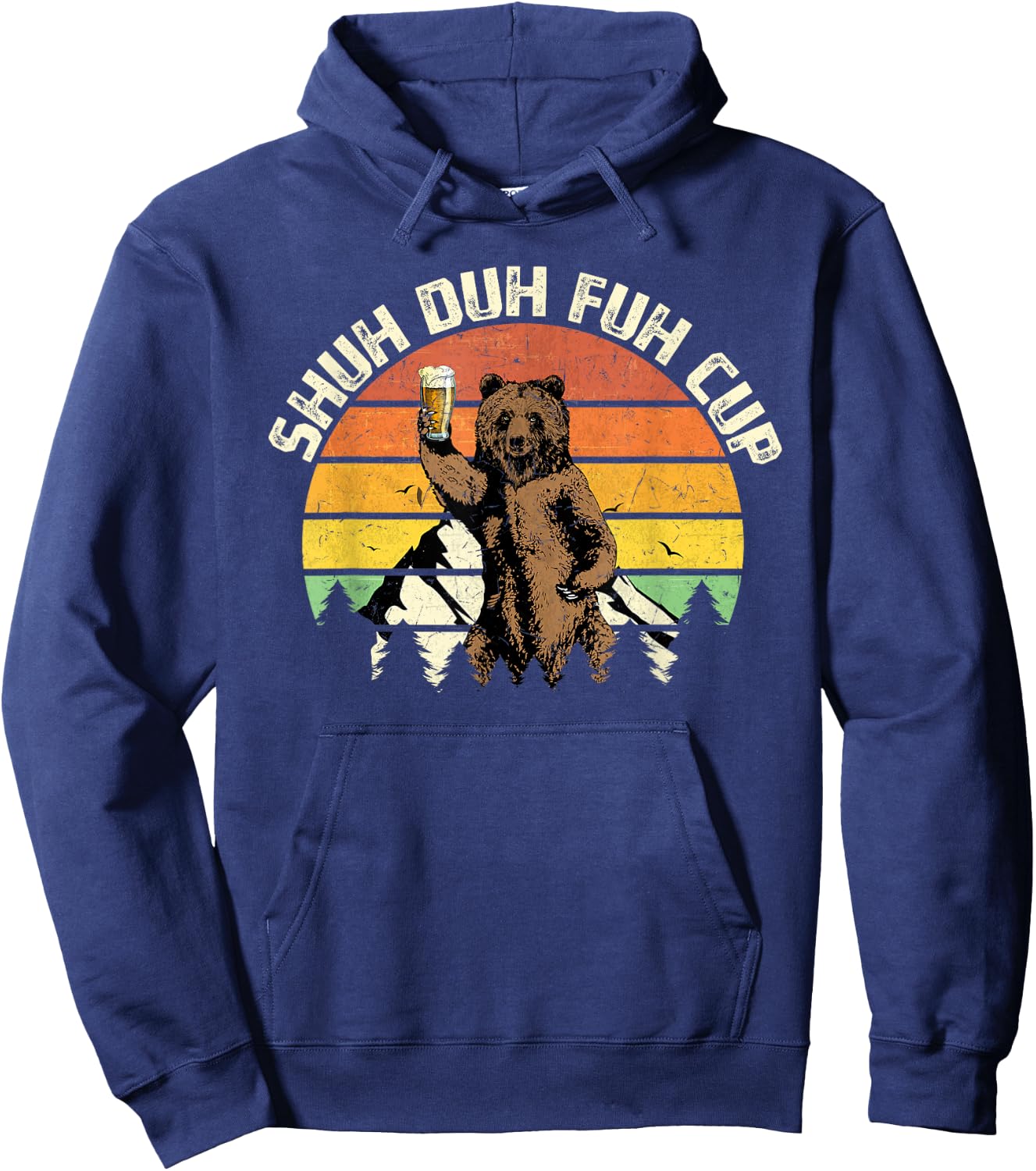Shuh Duh Fuh Cup Funny Bear Drinking Beer Camping Hoodie - Hoodie | Navy