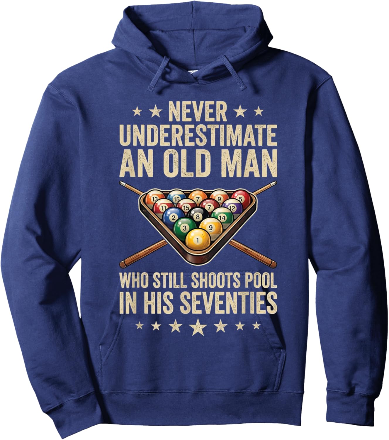 Never Underestimate an Old Man Shoots Pool in His Seventies Hoodie - Hoodie | Navy