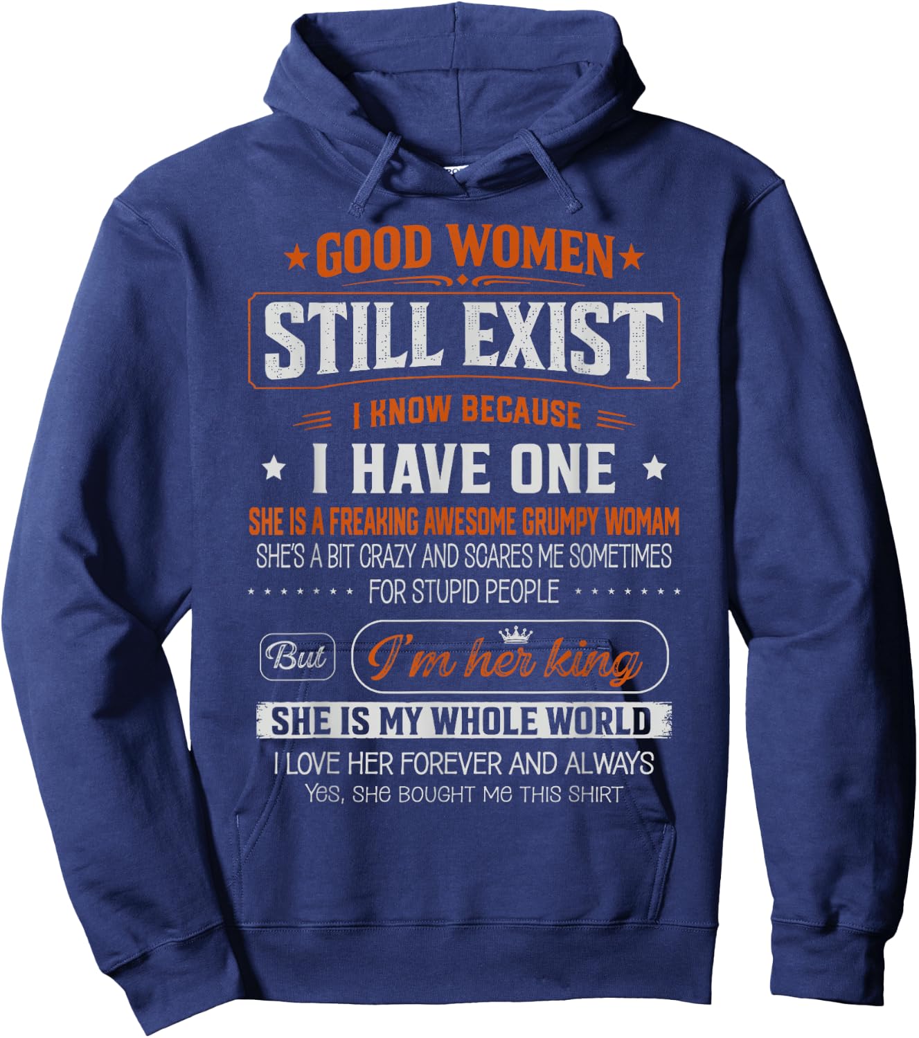 Good Women Still Exist I Know Because I Have one Hoodie - Hoodie | Navy
