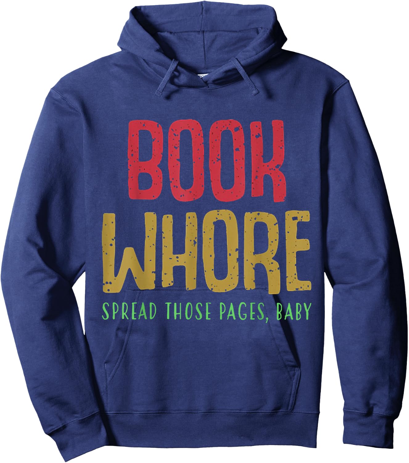 Book Whore Spread Those Pages Baby Shirt Hoodie - Hoodie | Navy