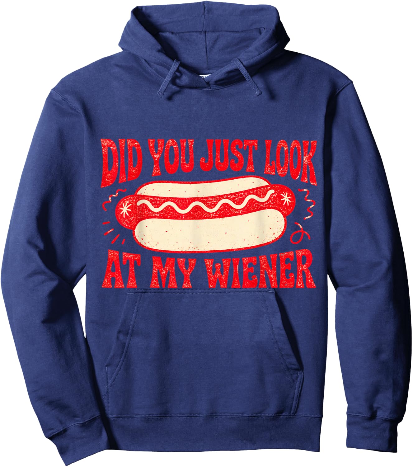 Did You Just Look At My Wiener Funny Hot Dog Retro Food Hoodie - Hoodie | Navy