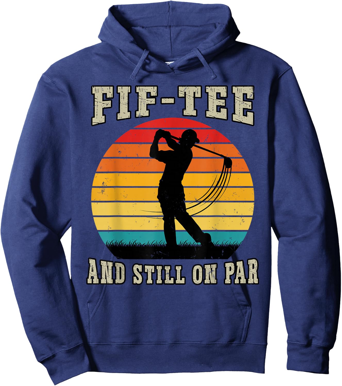 Golf 50th Birthday Fifty Still On Par Funny 50 Years Golfer Hoodie - Hoodie | Navy