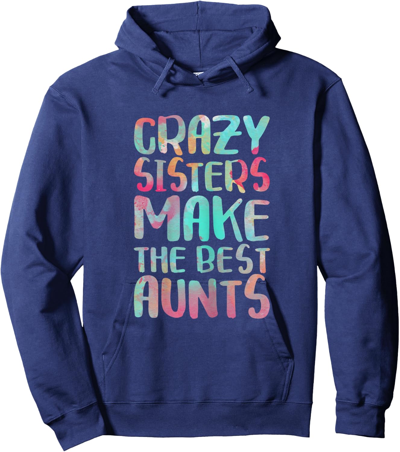 Crazy Sisters Make The Best Aunts Shirt Auntie Mothers Day Hoodie - Hoodie | Navy