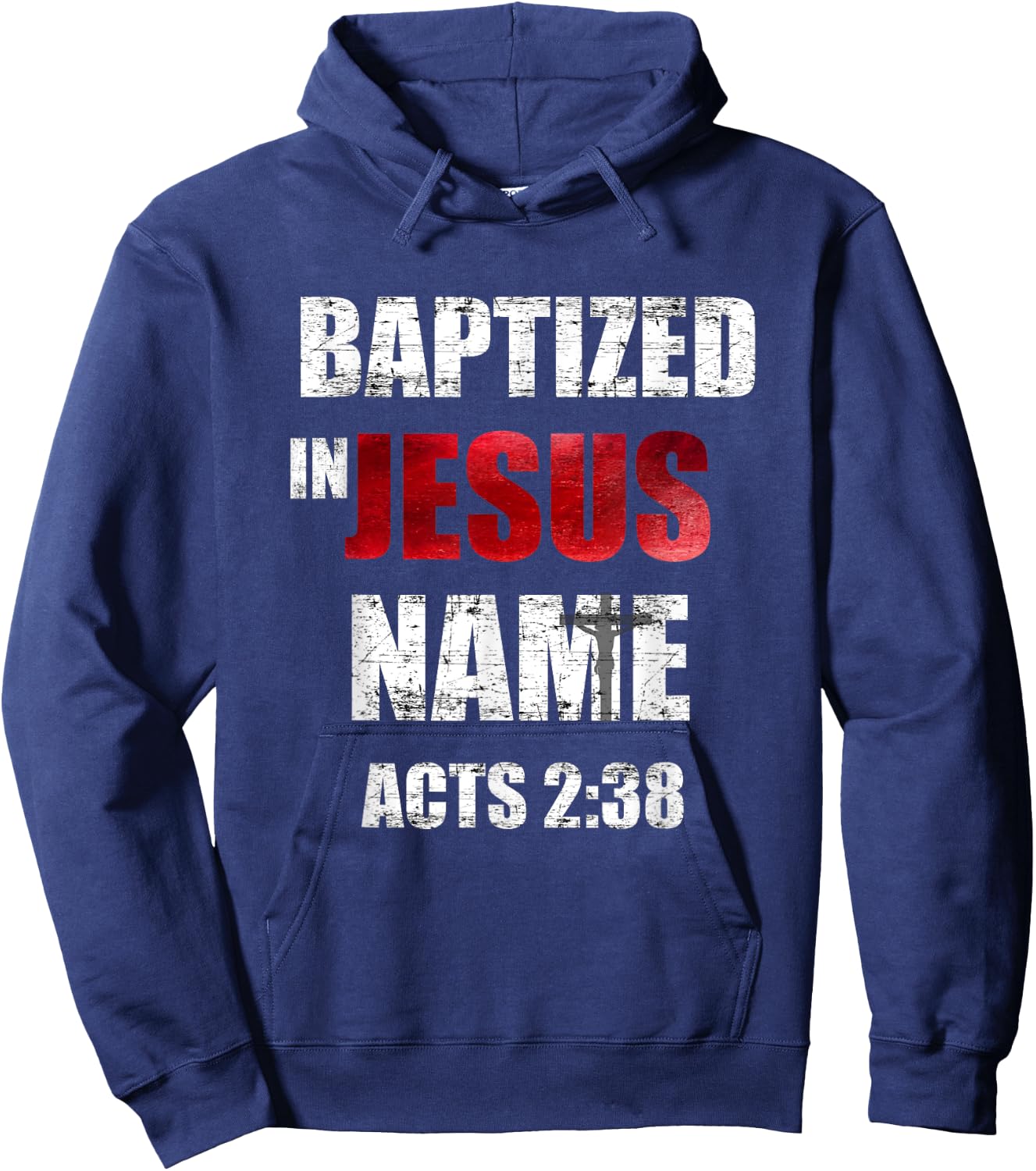 Baptized In Jesus Name Acts 2:38 Baptism Jesus Only Hoodie - Hoodie | Navy