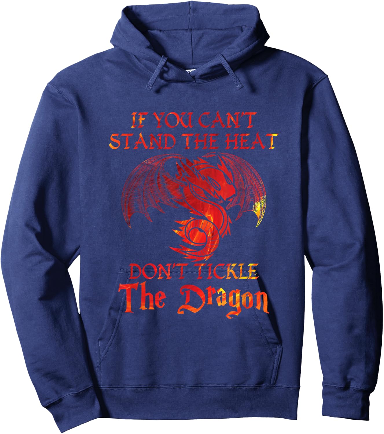 If You Can't Stand Heat Don't Tickle The Dragon Gift Hoodie - Hoodie | Navy