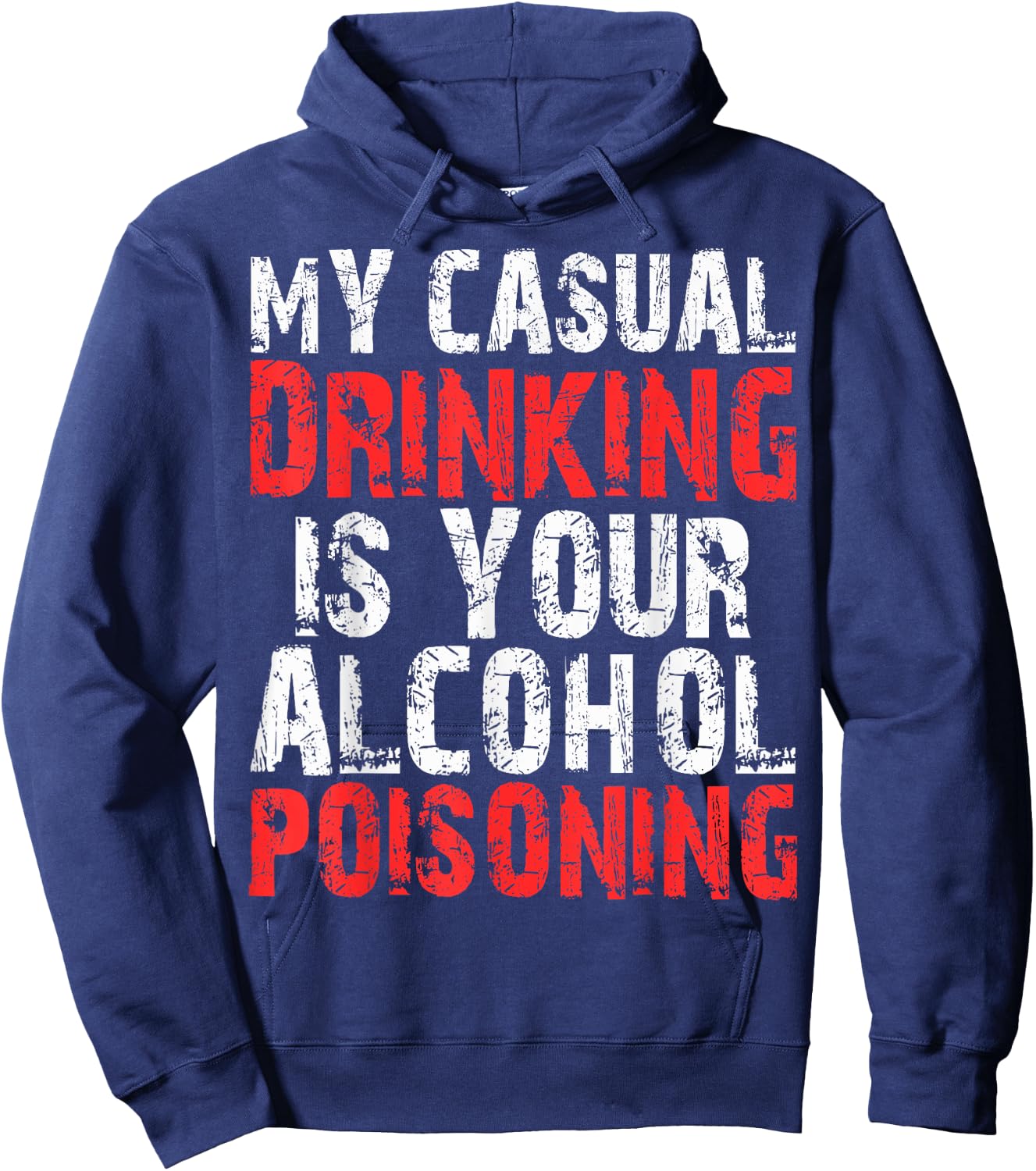 My Casual Drinking Is Your Alcohol Poisoning Shirt Drinking Hoodie - Hoodie | Navy