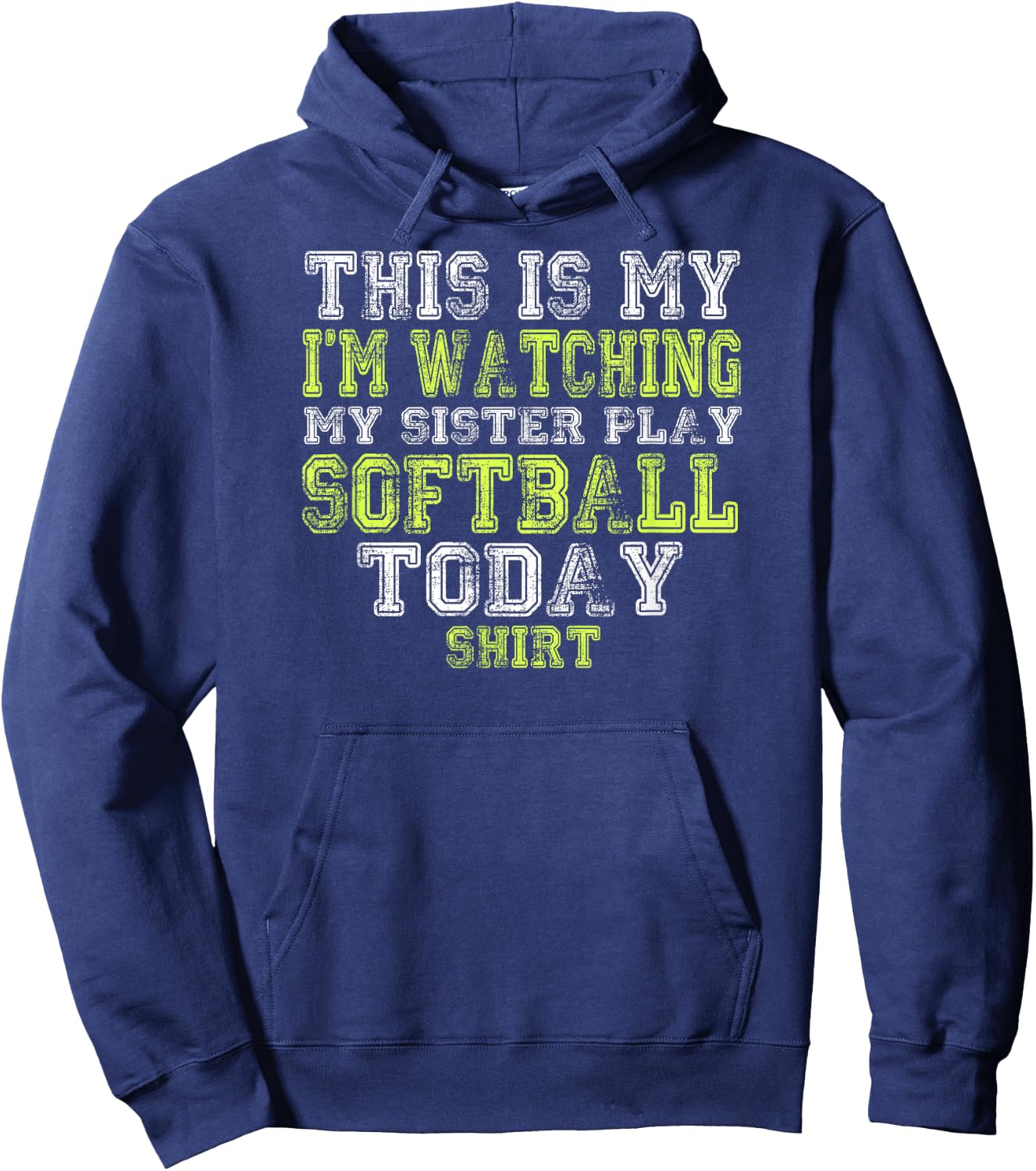 This Is My I'm Watching My Sister Play Softball Today Shirt Hoodie - Hoodie | Navy