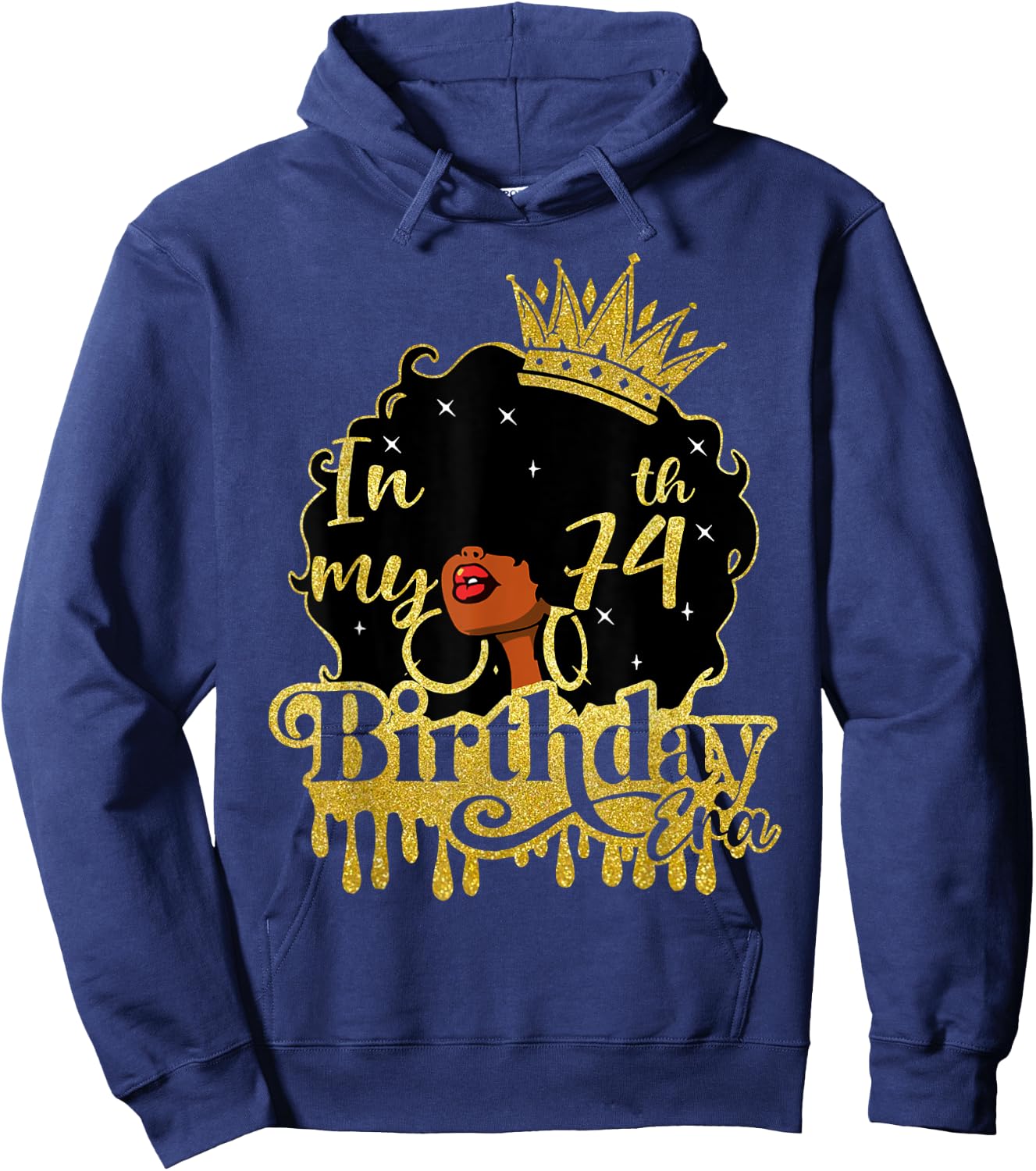 Black Queen African American Afro In My 74th Birthday Era Hoodie - Hoodie | Navy