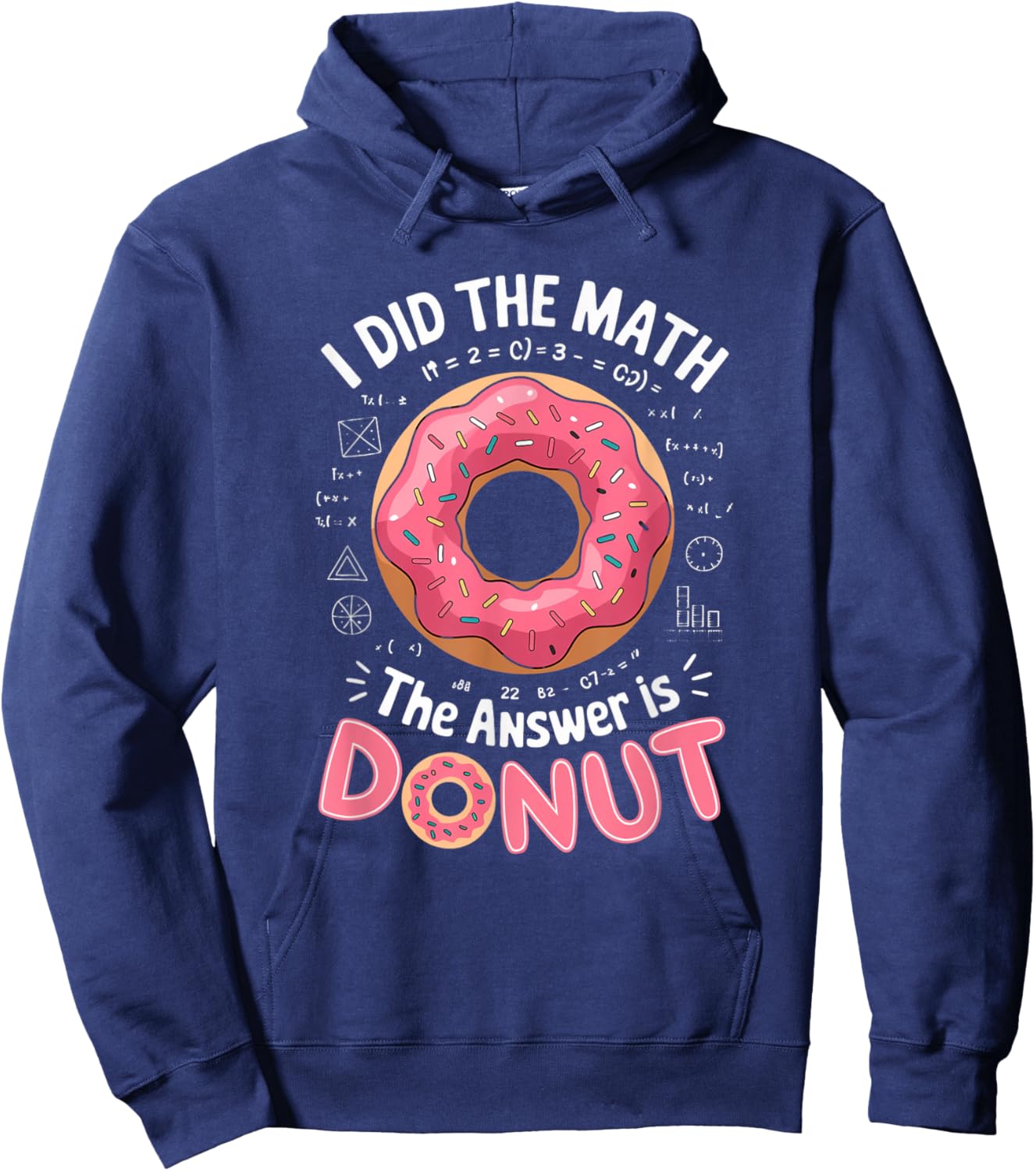Food Lovers I Did The Math Answer Is Donut Hoodie - Hoodie | Navy