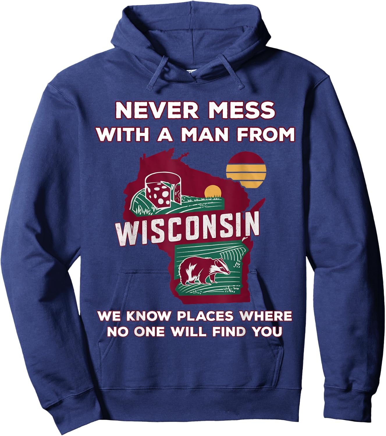 Never mess with a man from Wisconsin Hoodie - Hoodie | Navy
