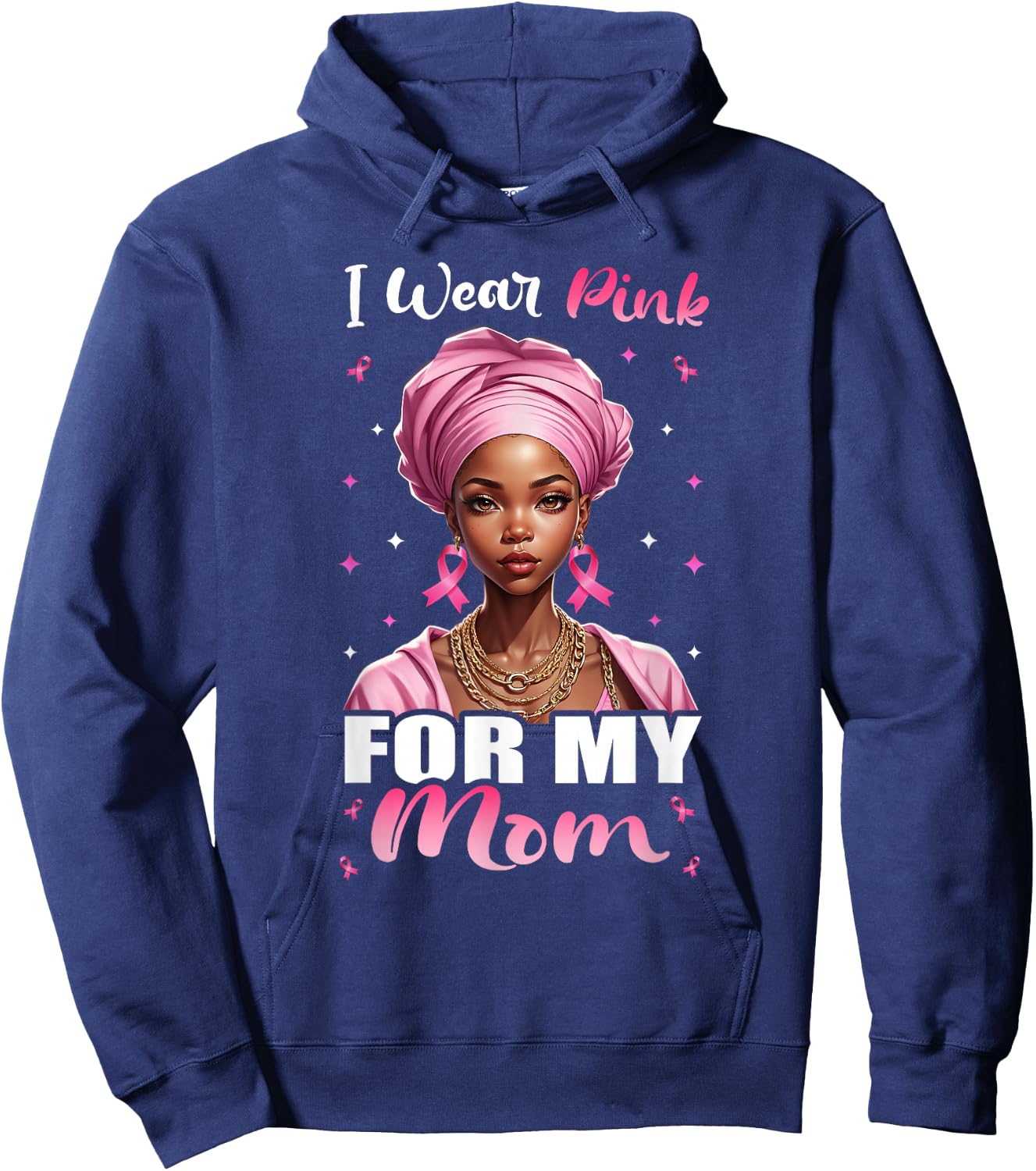 Breast Cancer Black Women, I Wear Pink For My Mom Mother Hoodie - Hoodie | Navy
