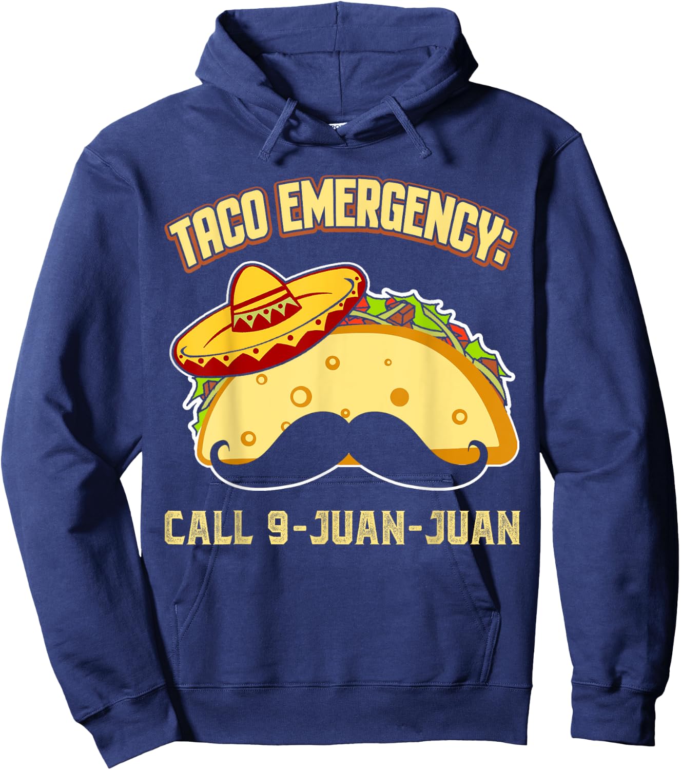 Taco Emergency Call 9 Juan Juan Funny Cinco De Mayo Mexican Hoodie - Hoodie | Navy