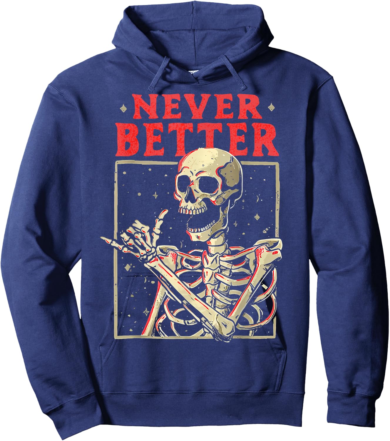 Halloween Shirts Men Women Never Better Skeleton Funny Skull Hoodie - Hoodie | Navy