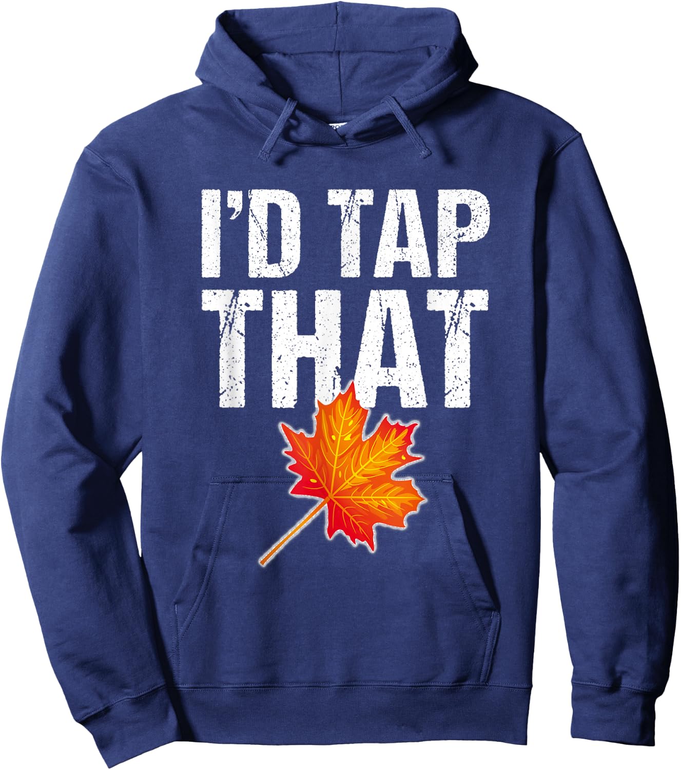 Maple Syrup Shirt Tap Maple Trees : I'd Tap That Hoodie - Hoodie | Navy