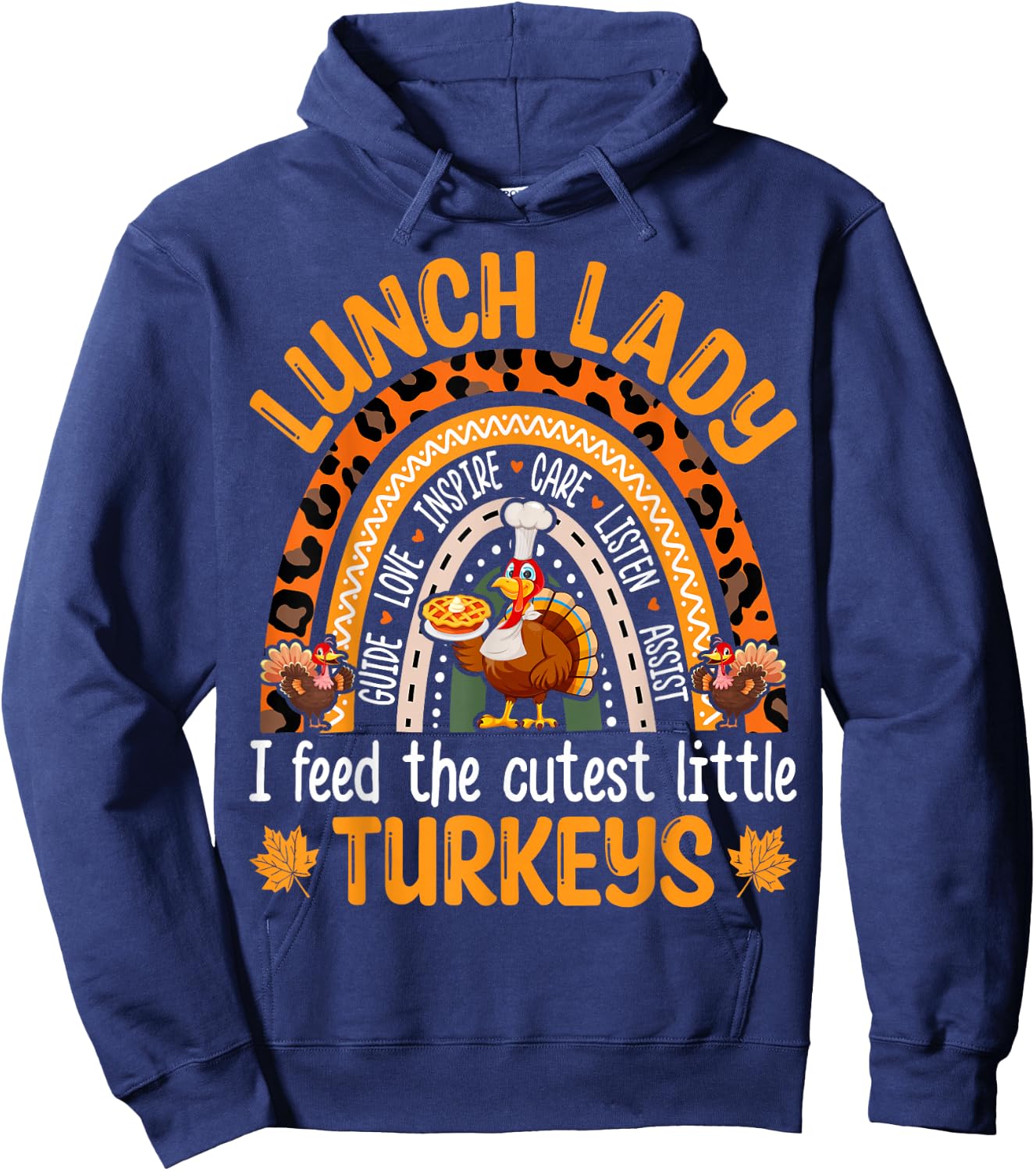 Lunch Lady Thanksgiving I Feed The Cutest Little Turkeys Hoodie - Hoodie | Navy