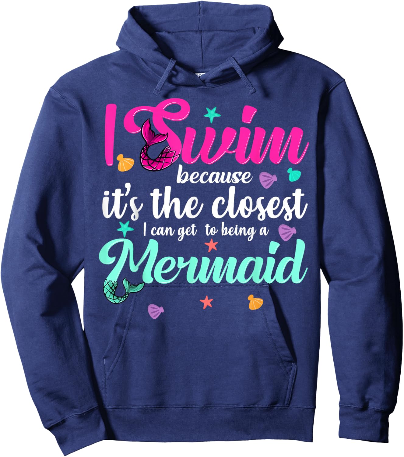 Funny Mermaid Swimming Quote Women and Girl Swimmers Gift Hoodie - Hoodie | Navy