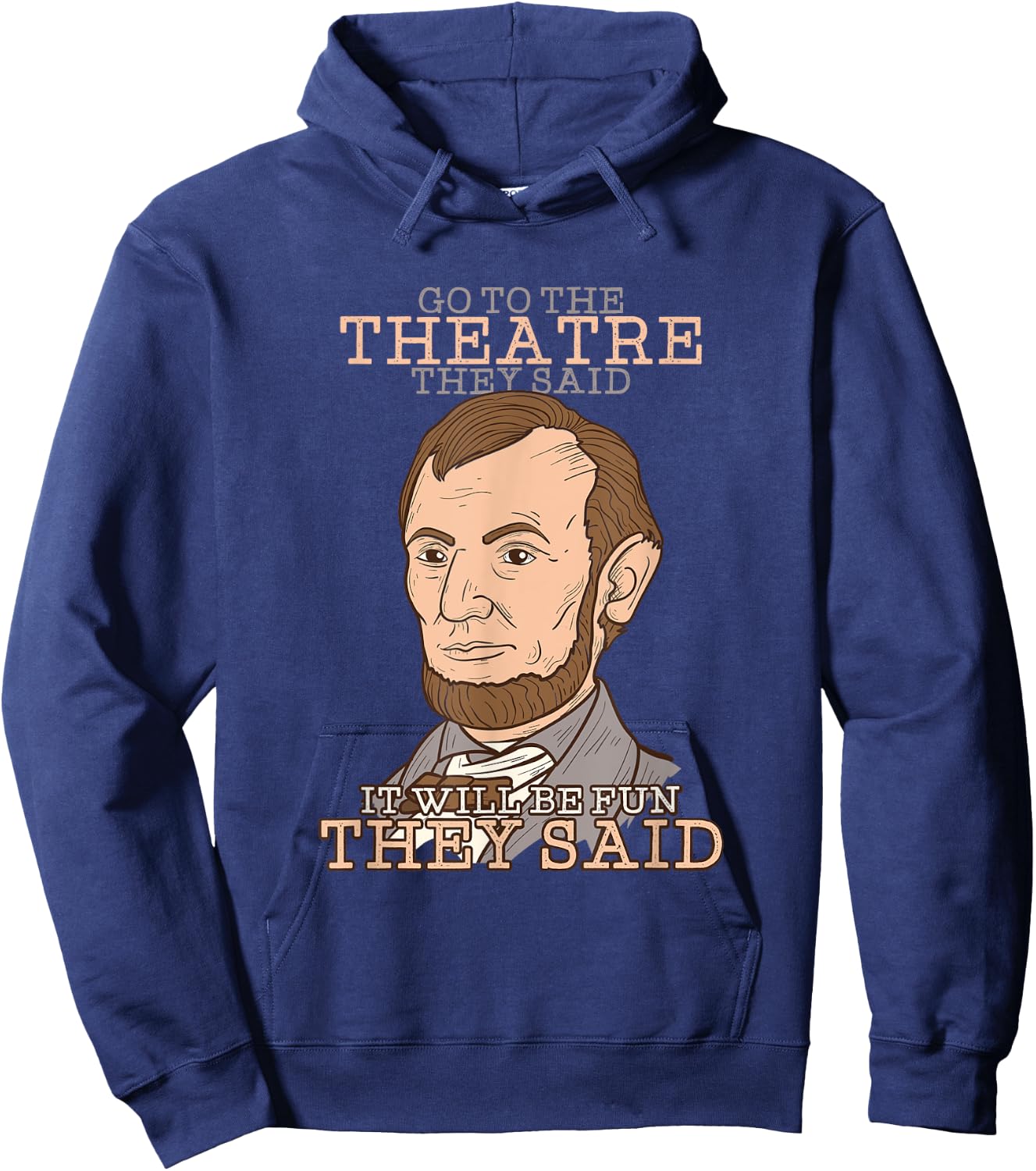 Cool Go to the Theatre They Said, It will be Fun they said Hoodie - Hoodie | Navy