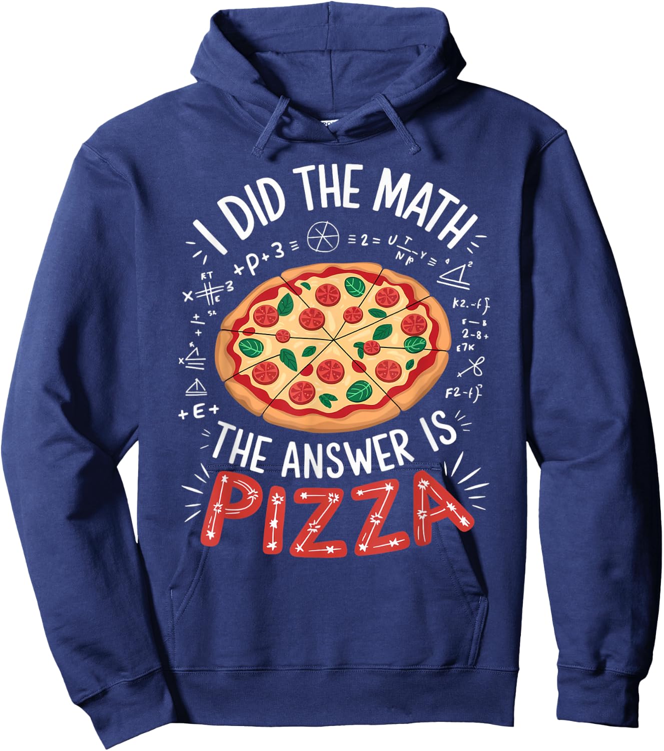 Food Lovers I Did The Math Answer Is Pizza Hoodie - Hoodie | Navy