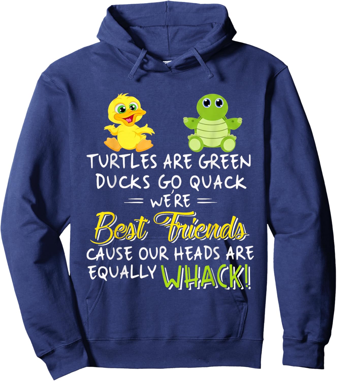 Turtles are Green Ducks Go Quack were Best Friends Whack Hoodie - Hoodie | Navy