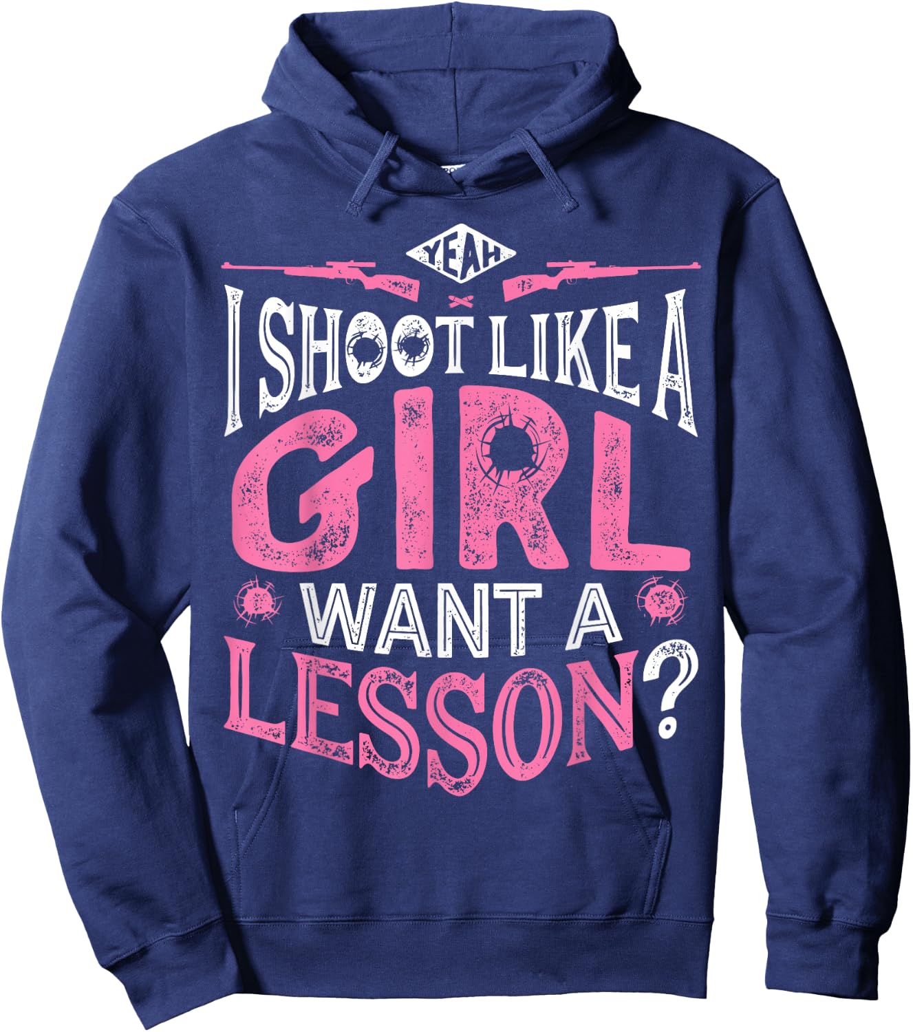 Yeah I Shoot Like A Girl Want A Lesson T shirt Hunting Women Hoodie - Hoodie | Navy
