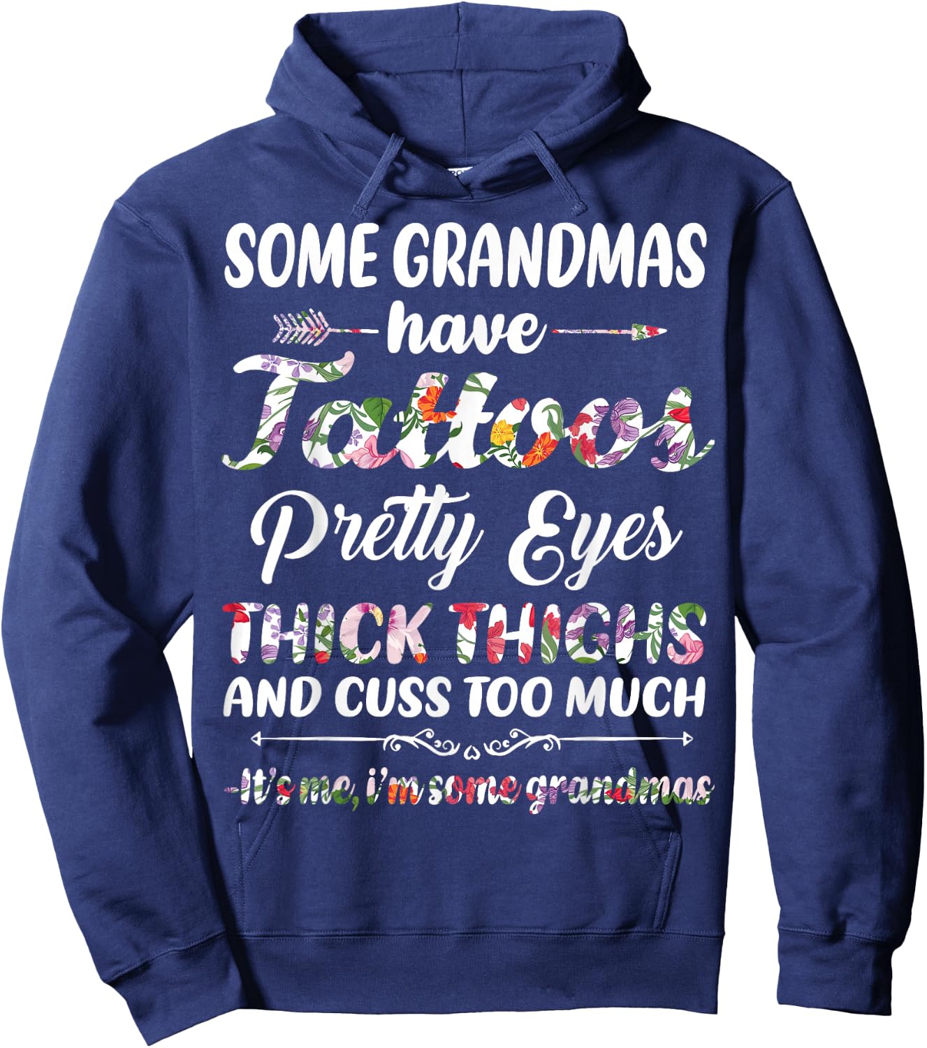Some Grandmas have tattoos pretty eyes thick thighs and cuss Hoodie - Hoodie | Navy