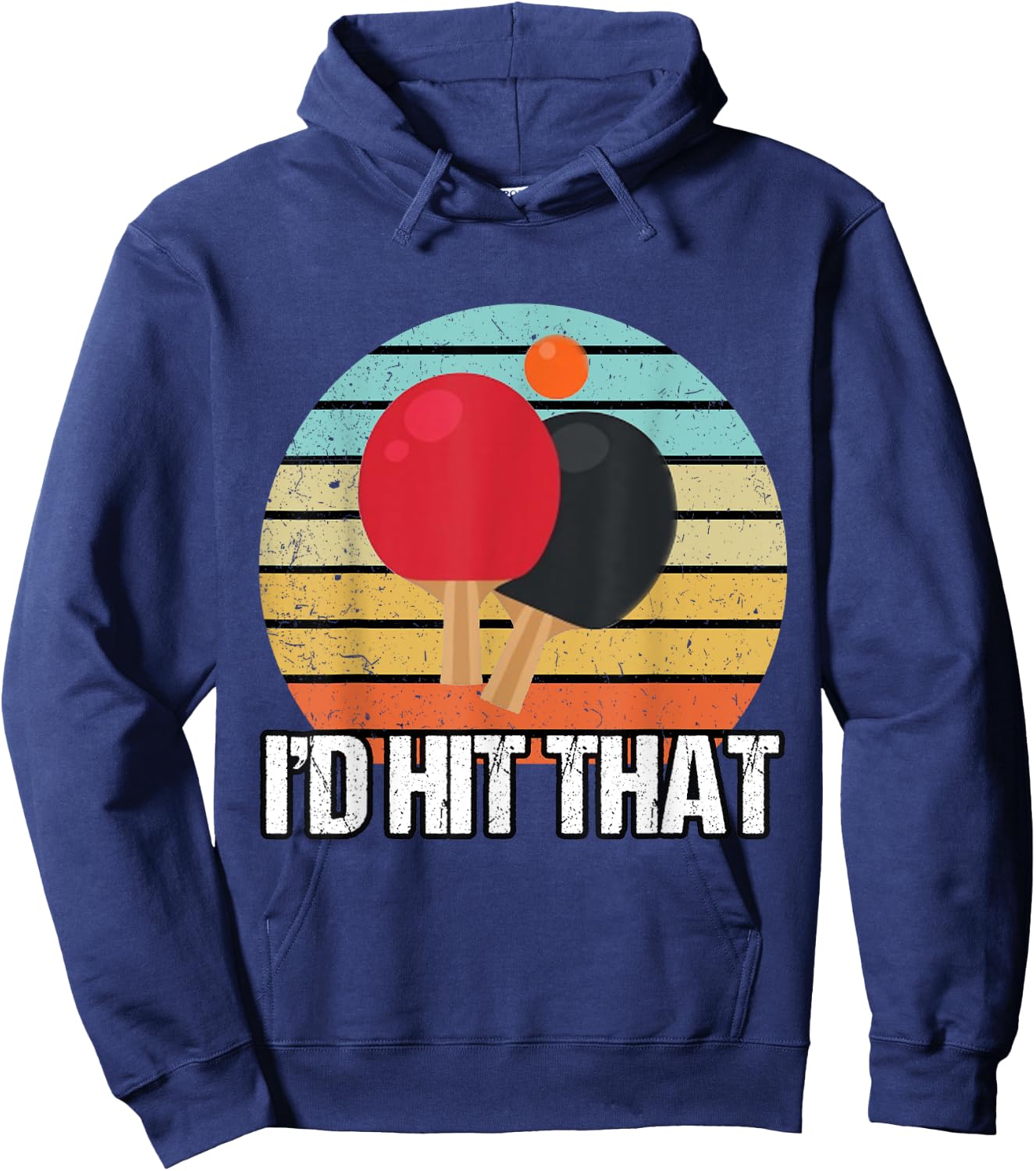 I'd Hit That Ping Pong Shirt | Vintage Ping Pong Hoodie - Hoodie | Navy