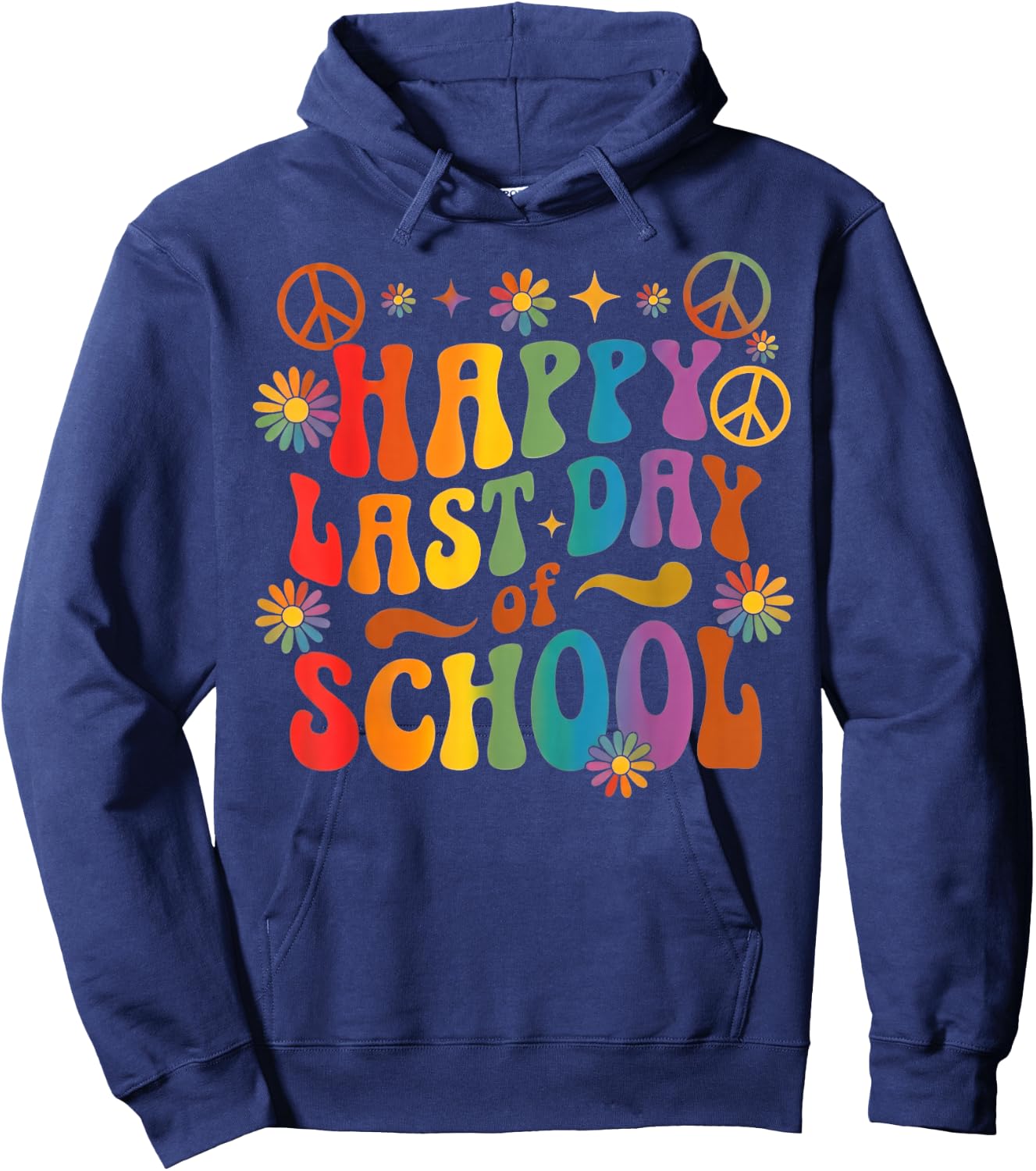 Happy Last Day of School Teachers Students End of Year Hoodie - Hoodie | Navy