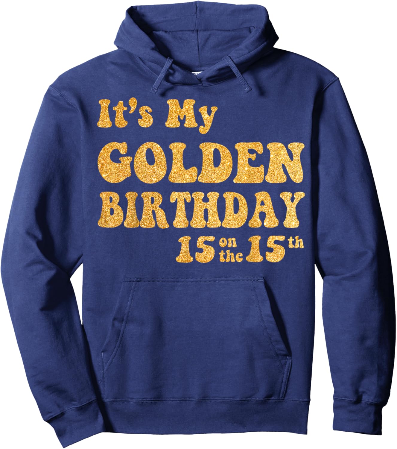 It's My 15th Golden Birthday 15 Year Old Bday Kids Groovy Hoodie - Hoodie | Navy