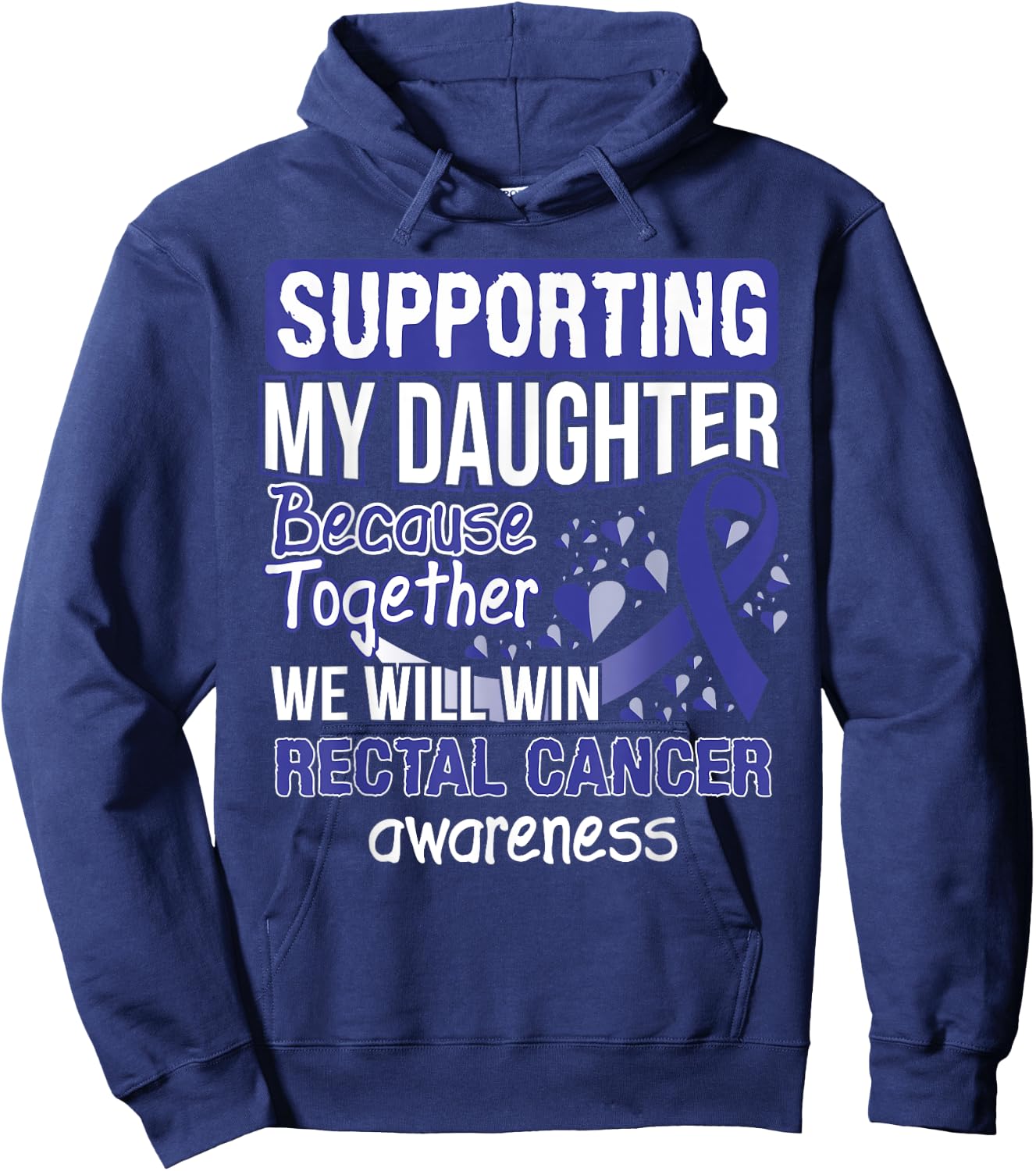 Supporting My Daughter - Rectal Cancer Awareness Hoodie - Hoodie | Navy