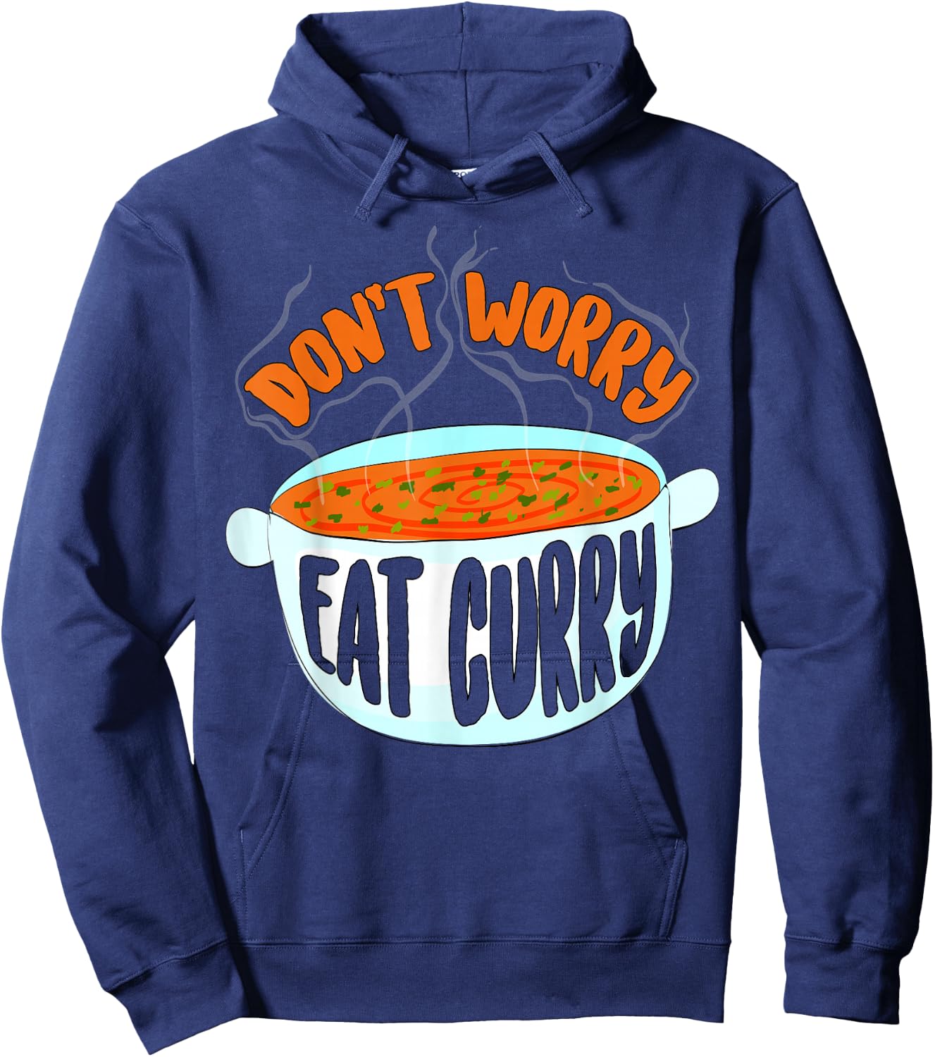 Don't Worry Eat Curry | Curry Lover Eaters Funny Food Gift Hoodie - Hoodie | Navy