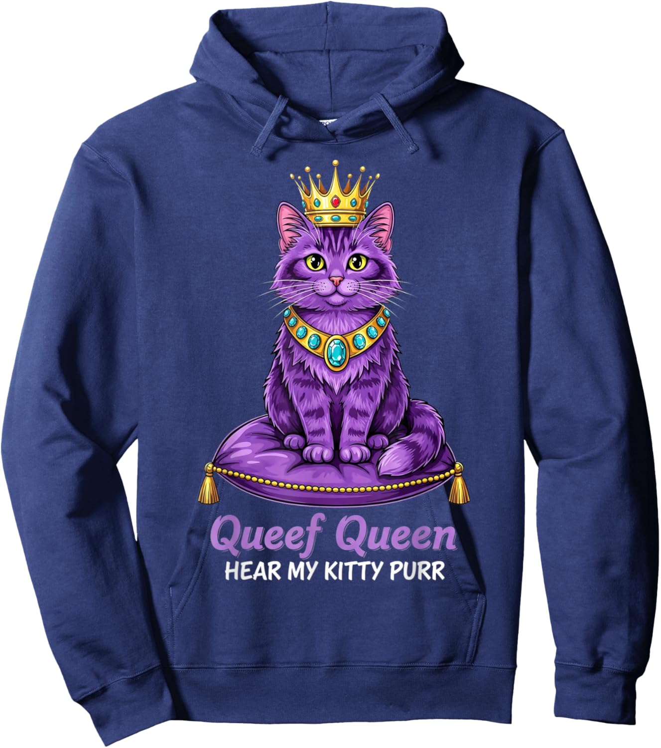 Queef Queen Hear My Kitty Purr Cat Inappropriate Dirty Adult Hoodie - Hoodie | Navy