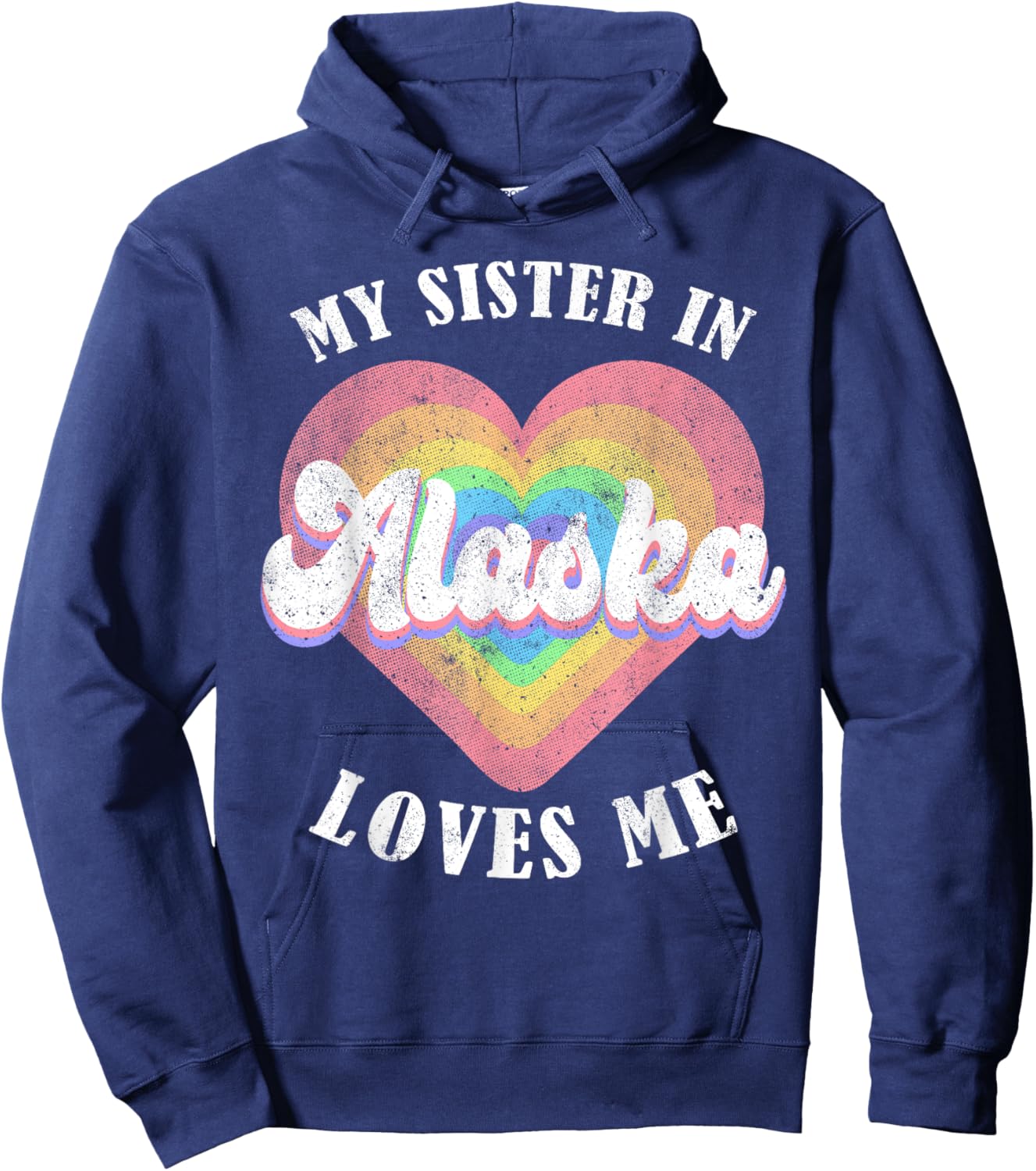 My Sister in Alaska Loves Me Heart Retro Groovy USA Hoodie - Hoodie | Navy