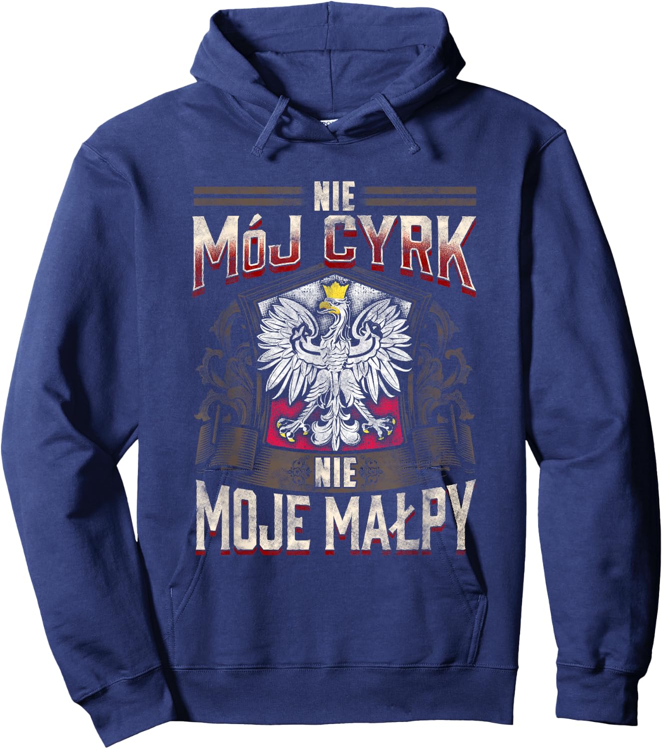 Not My Circus Not My Monkeys | Polish Language Proverb Hoodie - Hoodie | Navy