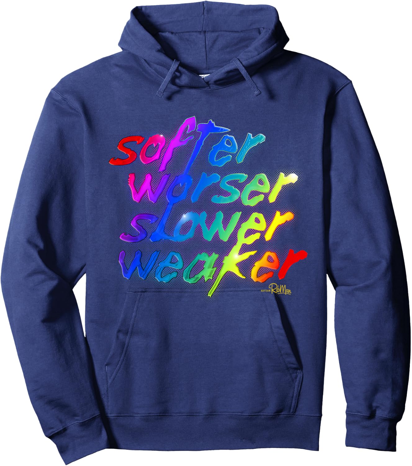 Softer, Worser, Slower, Weaker Hoodie - Hoodie | Navy
