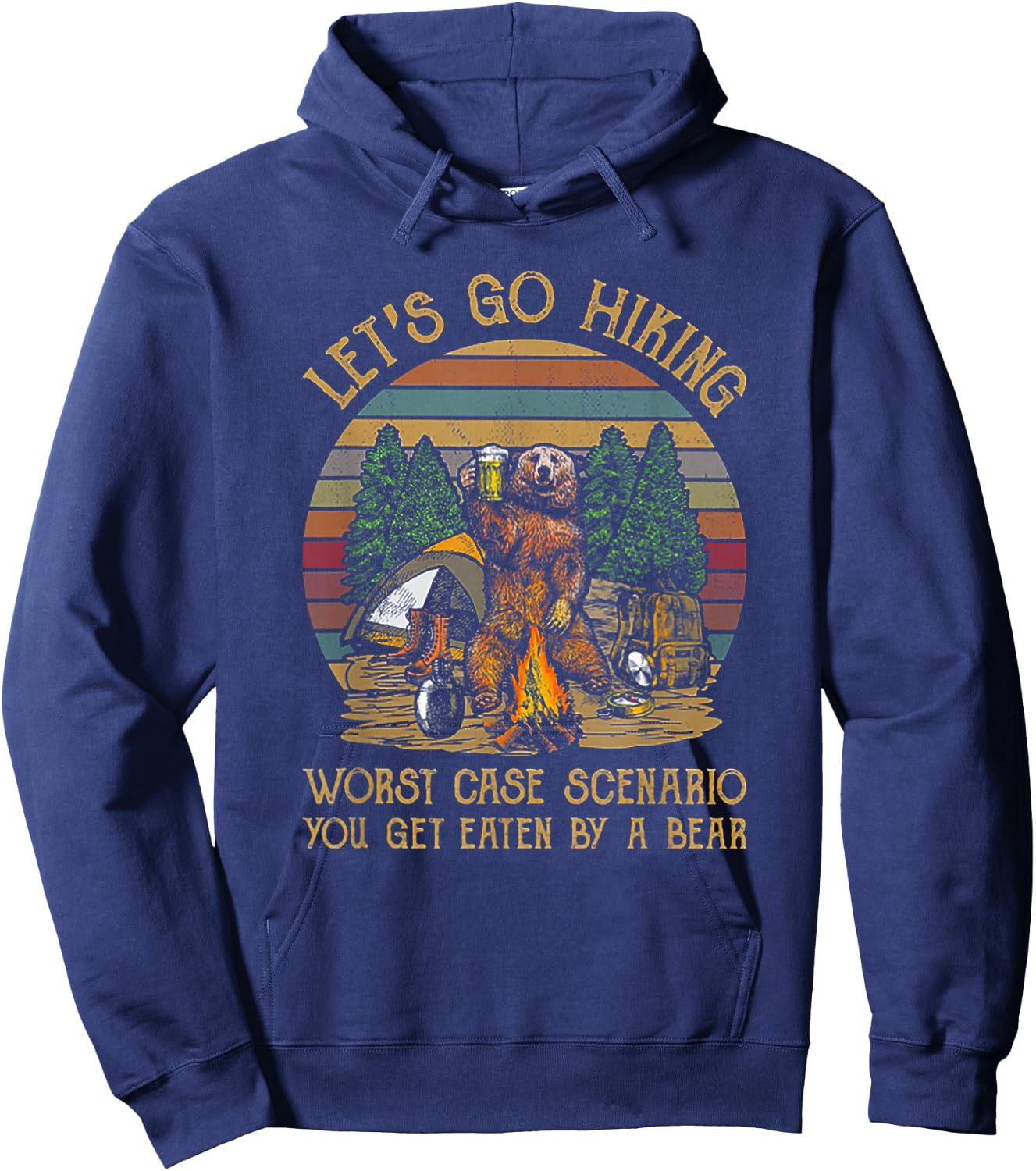 Let's Go Hiking Worst Case Scenario You Get Eaten By A Bear Hoodie - Hoodie | Navy