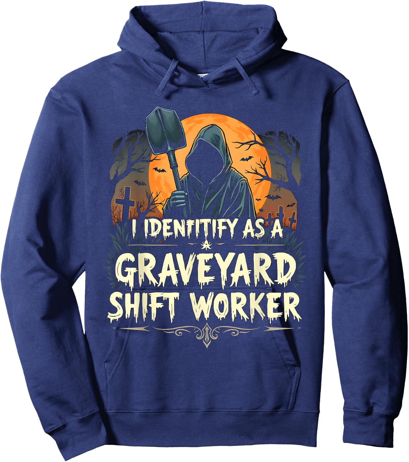 Funny I Identify As A Graveyard Shift Worker Halloween Scary Hoodie - Hoodie | Navy