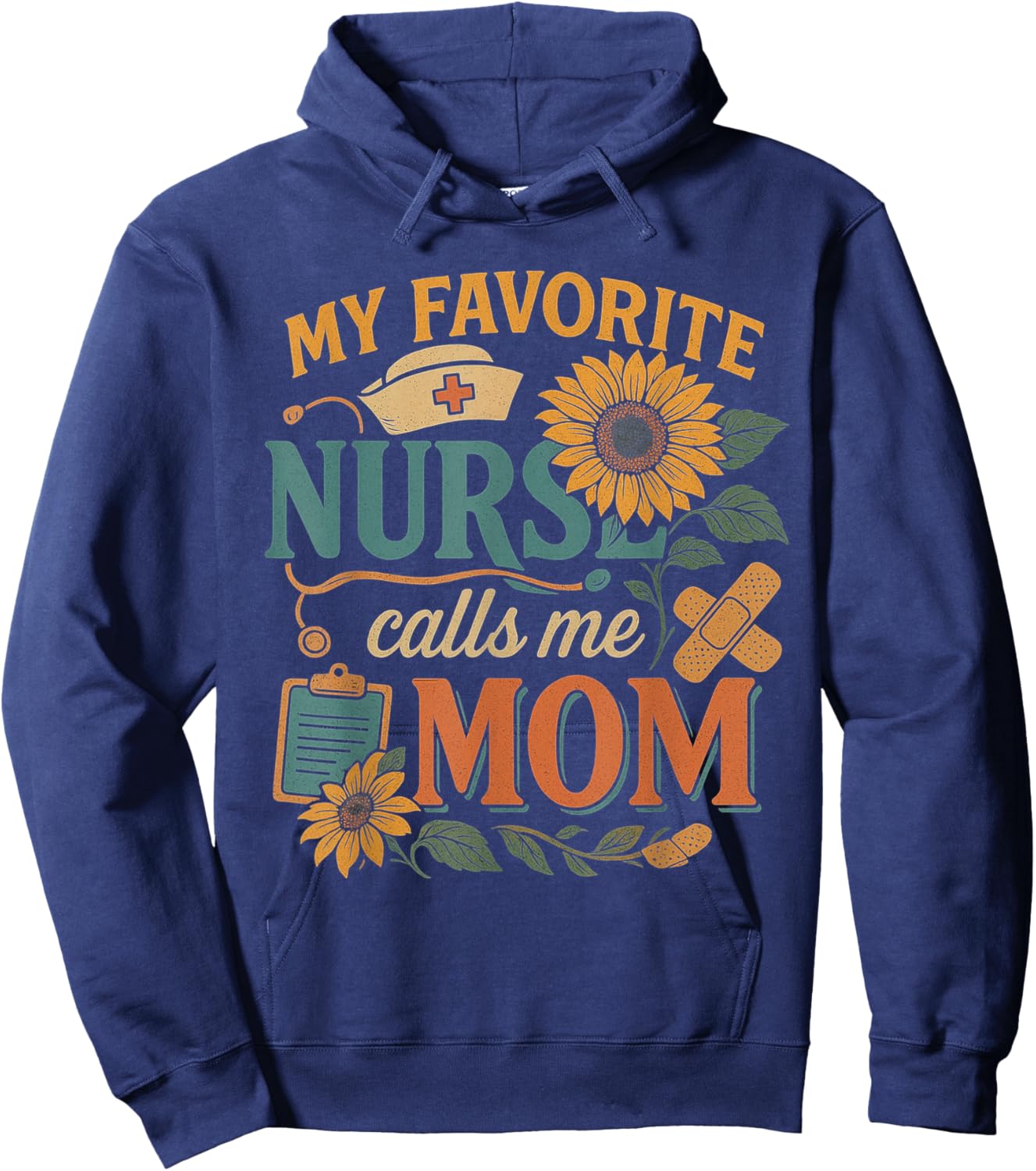 My Favorite Nurse Calls Me Mom Of Nurse Happy Nurse Week Hoodie - Hoodie | Navy