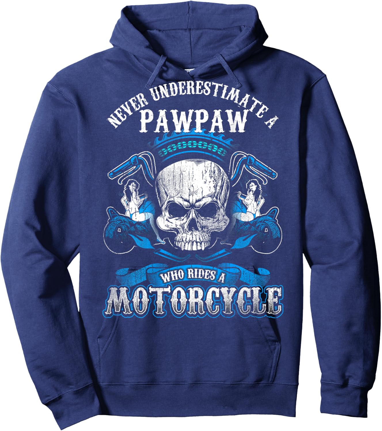 Pawpaw Biker Never Underestimate Motorcycle Shirt Skull Hoodie - Hoodie | Navy