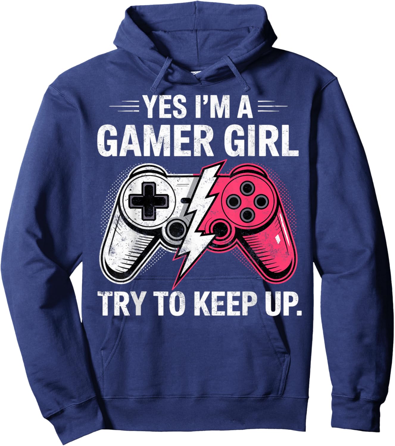 Yes I'm a Gamer Girl Try to Keep Up Video Game Controler Hoodie - Hoodie | Navy